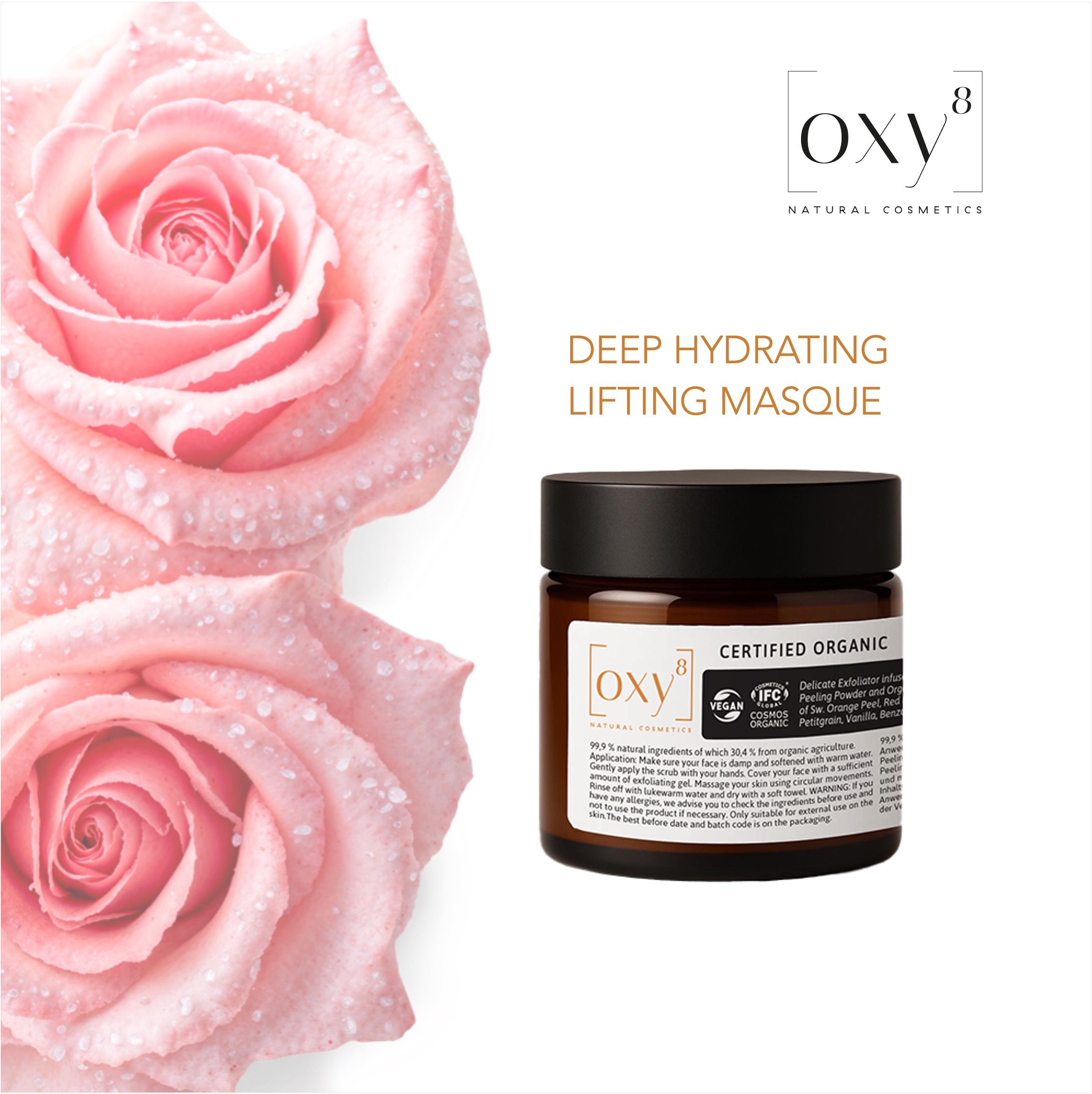 Brauner Tiegel mit schwarzem Deckel. Aufschrift: oxy8, DEEP HYDRATING LIFTING MASQUE. Zertifiziertes Bio-Siegel. Hintergrund: rosa Rosen.