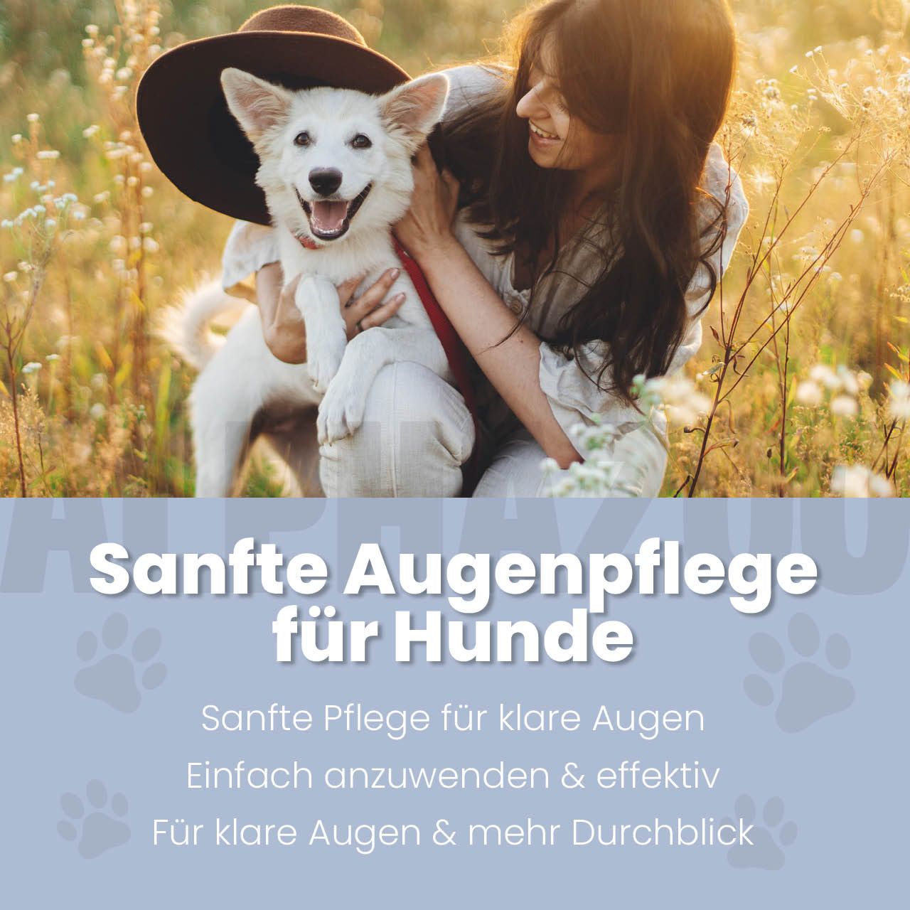 Frau umarmt einen weißen Hund. Text: Sanfte Augenpflege für Hunde. Sanfte Pflege für klare Augen.