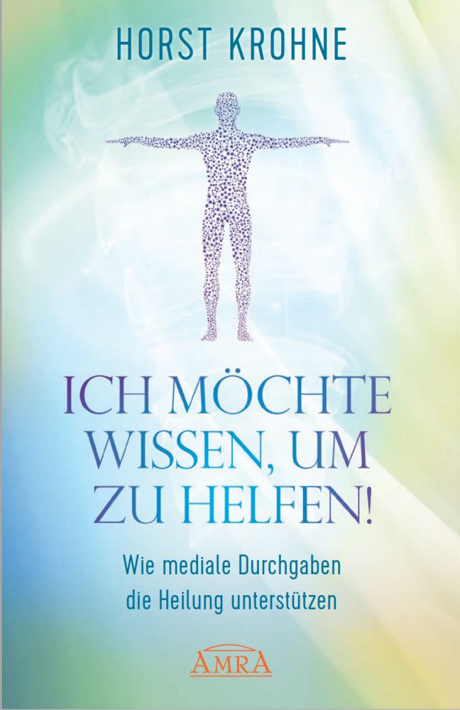 Buchcover mit Titel "Ich möchte wissen, um zu helfen!". Autor Horst Krohne. Abgebildet ist eine Figur aus Punkten mit ausgebreiteten Armen.