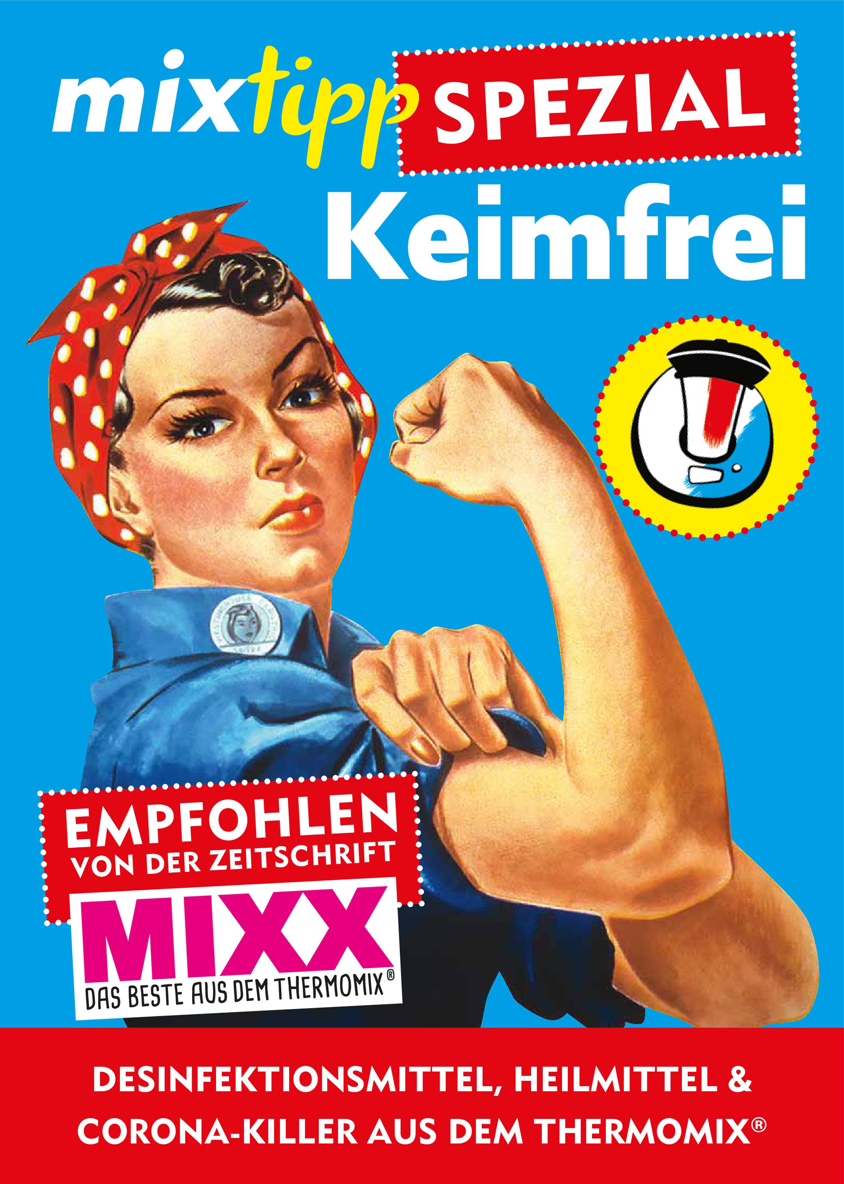 Plakat mit Frau im Stil von Rosie the Riveter. Text: mixtipp SPEZIAL Keimfrei, empfohlen von MIXX. Produkt: Desinfektionsmittel, Heilmittel & Corona-Killer.