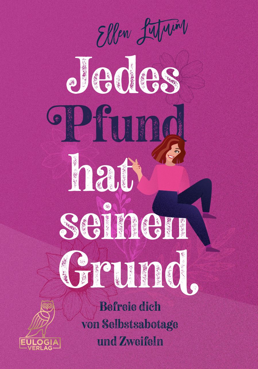 Buchcover mit Titel "Jedes Pfund hat seinen Grund". Autorin Ellen Lutrim. Illustration einer Frau. Verlag Eulogia.