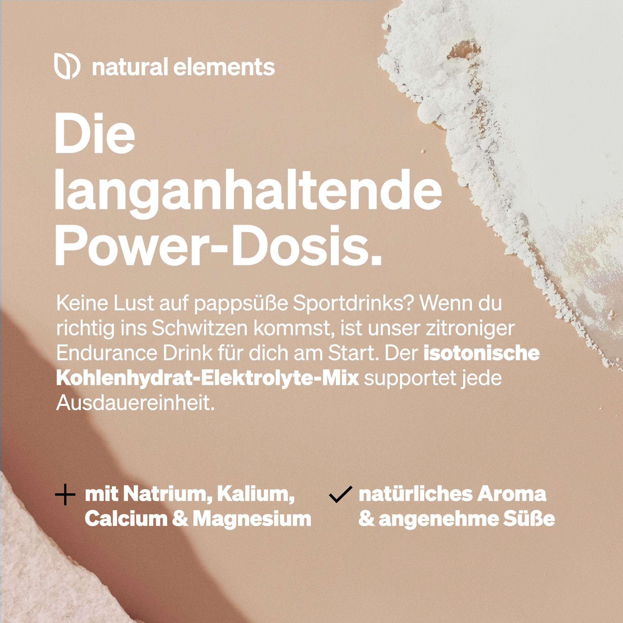 Text auf beigem Hintergrund: Die langanhaltende Power-Dosis. Enthält Natrium, Kalium, Calcium & Magnesium. Natürliches Aroma.