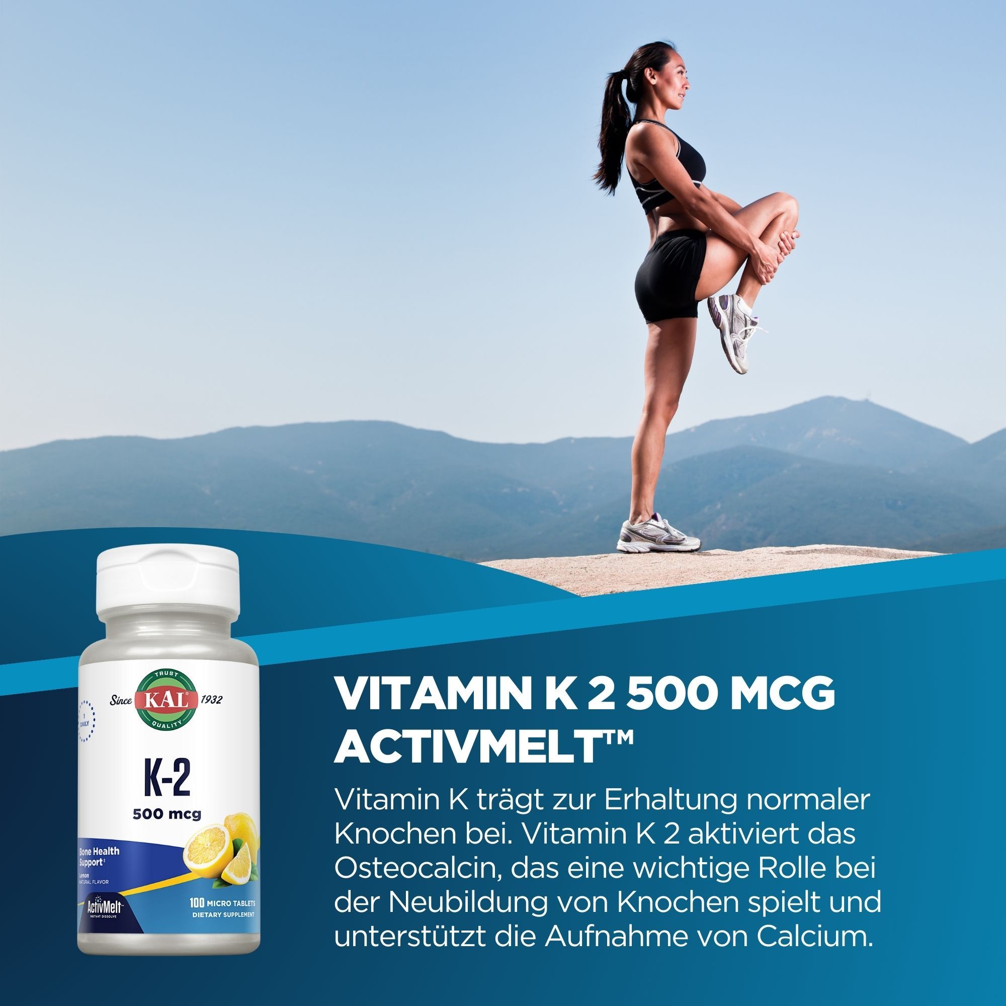 KAL K-2 500 mcg ActivMelt. Weiße Flasche mit gelbem Etikett. Frau beim Dehnen. Text: Vitamin K 2, ActivMelt, Knochengesundheit.