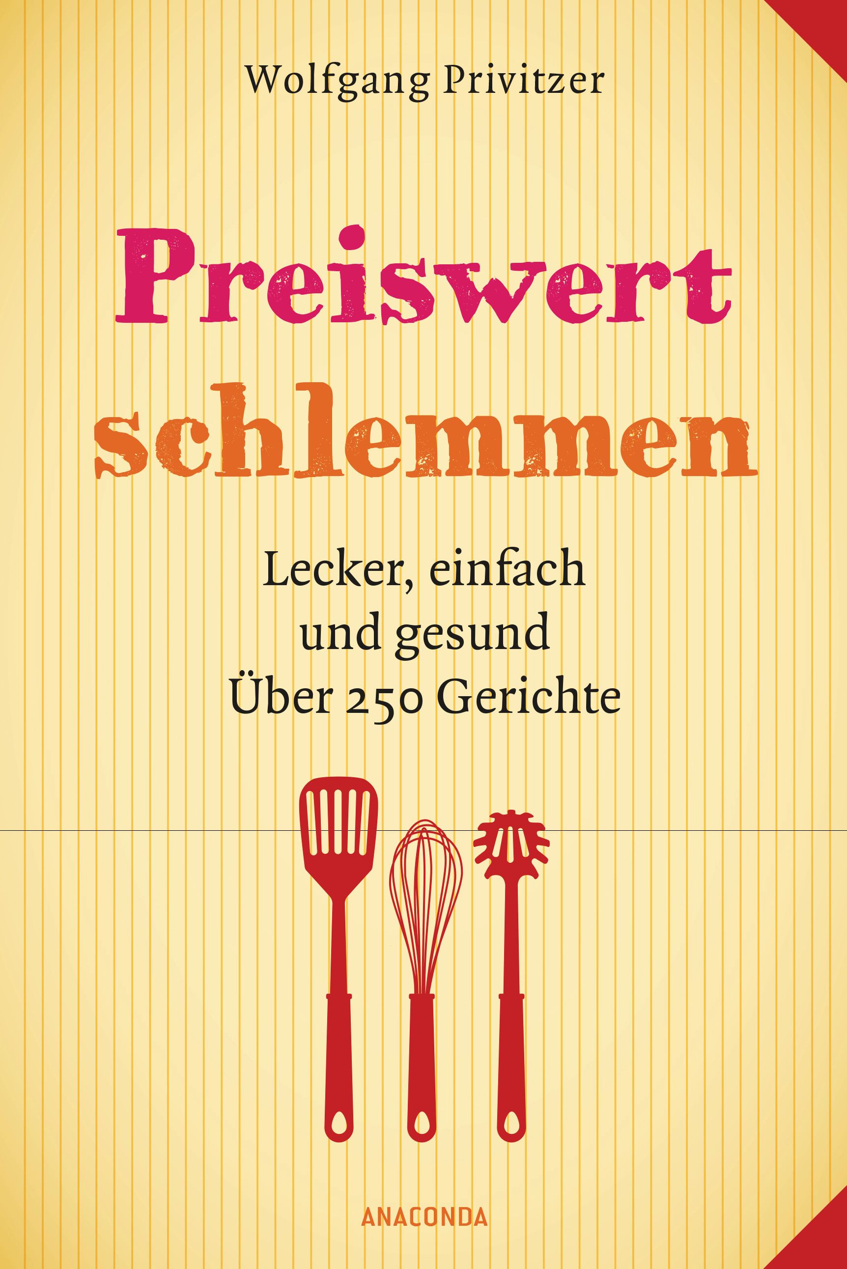 Preiswert schlemmen  Lecker, einfach und gesund  Über 250 Gerichte