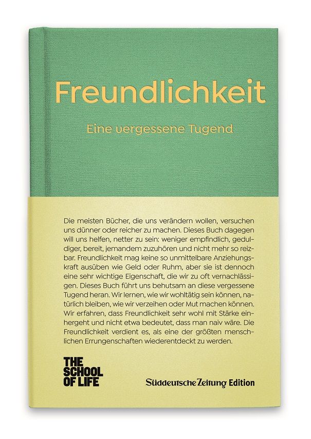 Buch mit grünem Einband und gelbem Titel: Freundlichkeit - Eine vergessene Tugend. Herausgeber: The School of Life, Süddeutsche Zeitung Edition.
