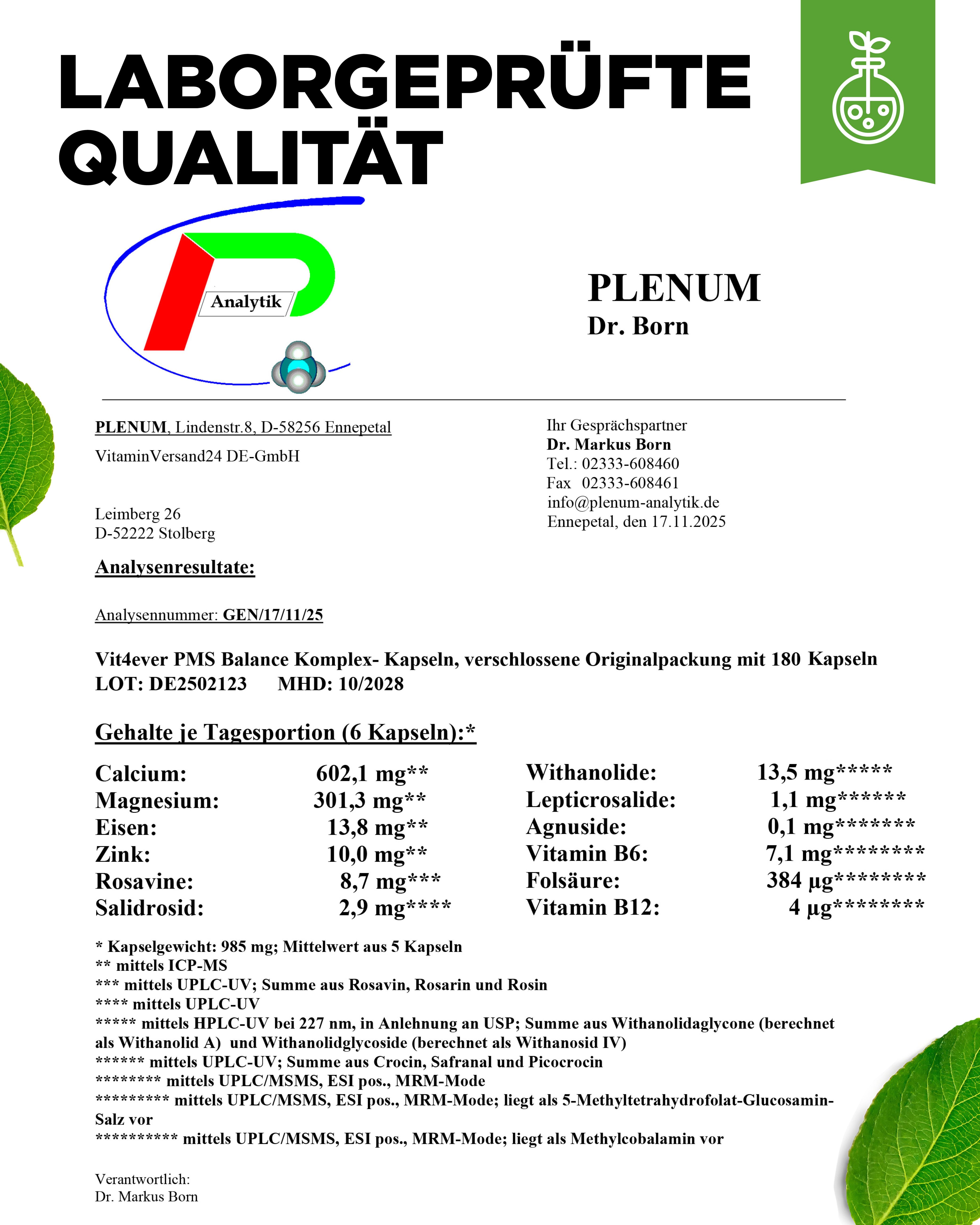 Laborbericht. Analyseergebnis: Vit4ever PMS Balance Komplex Kapseln. Enthält: Calcium, Eisen, Zink, Rosavine, Salidrosid, Magnesium, B6, B12.