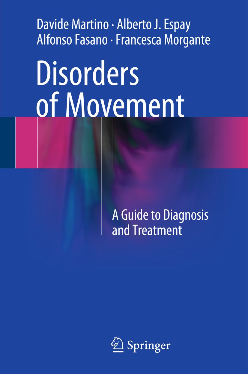 Buchcover: "Disorders of Movement". Autoren: Martino, Espay, Fasano, Morgante. Untertitel: A Guide to Diagnosis and Treatment. Springer.