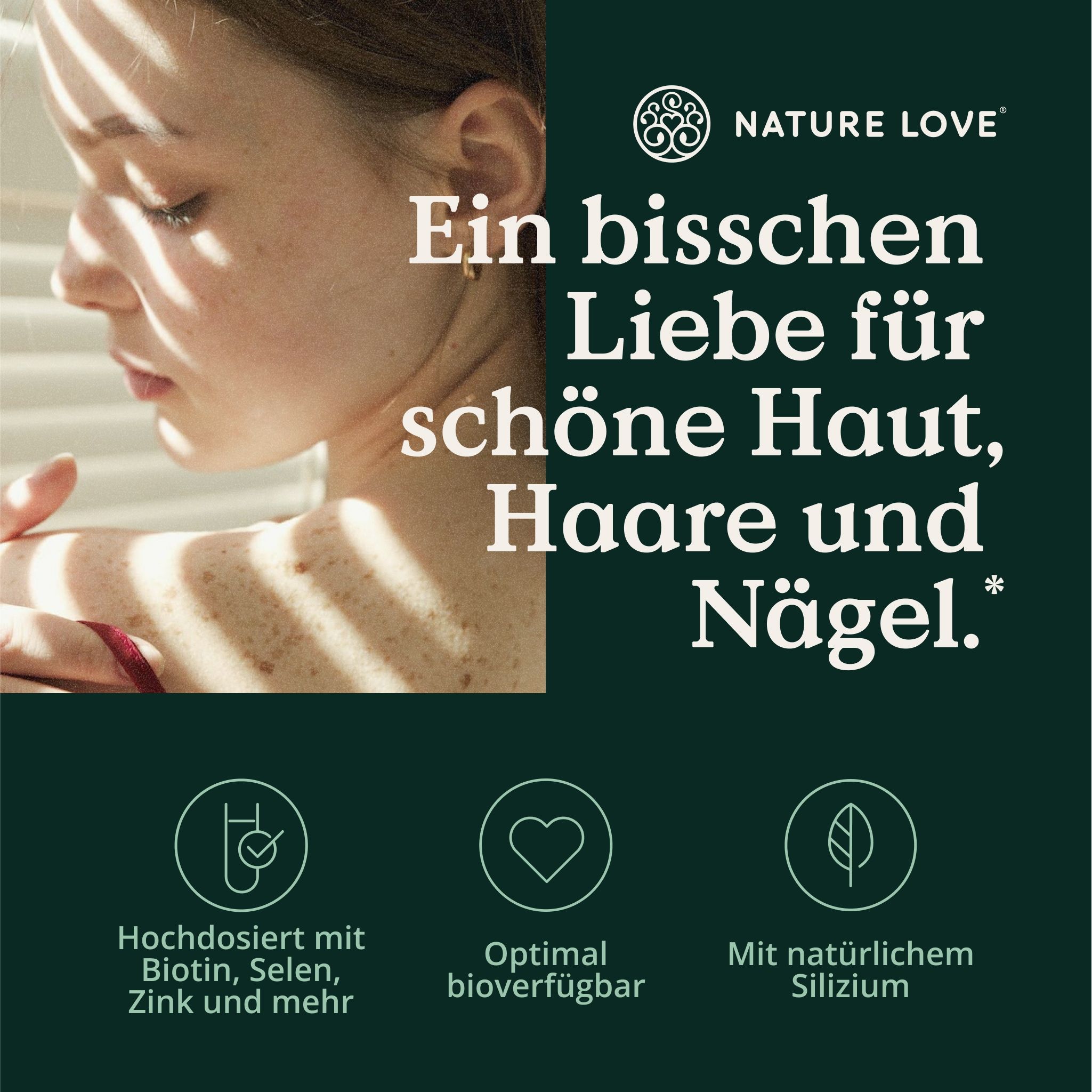 Frau berührt ihr Gesicht. Text: Liebe für schöne Haut, Haare und Nägel. Hochdosiert mit Biotin, Selen, Zink und mehr.
