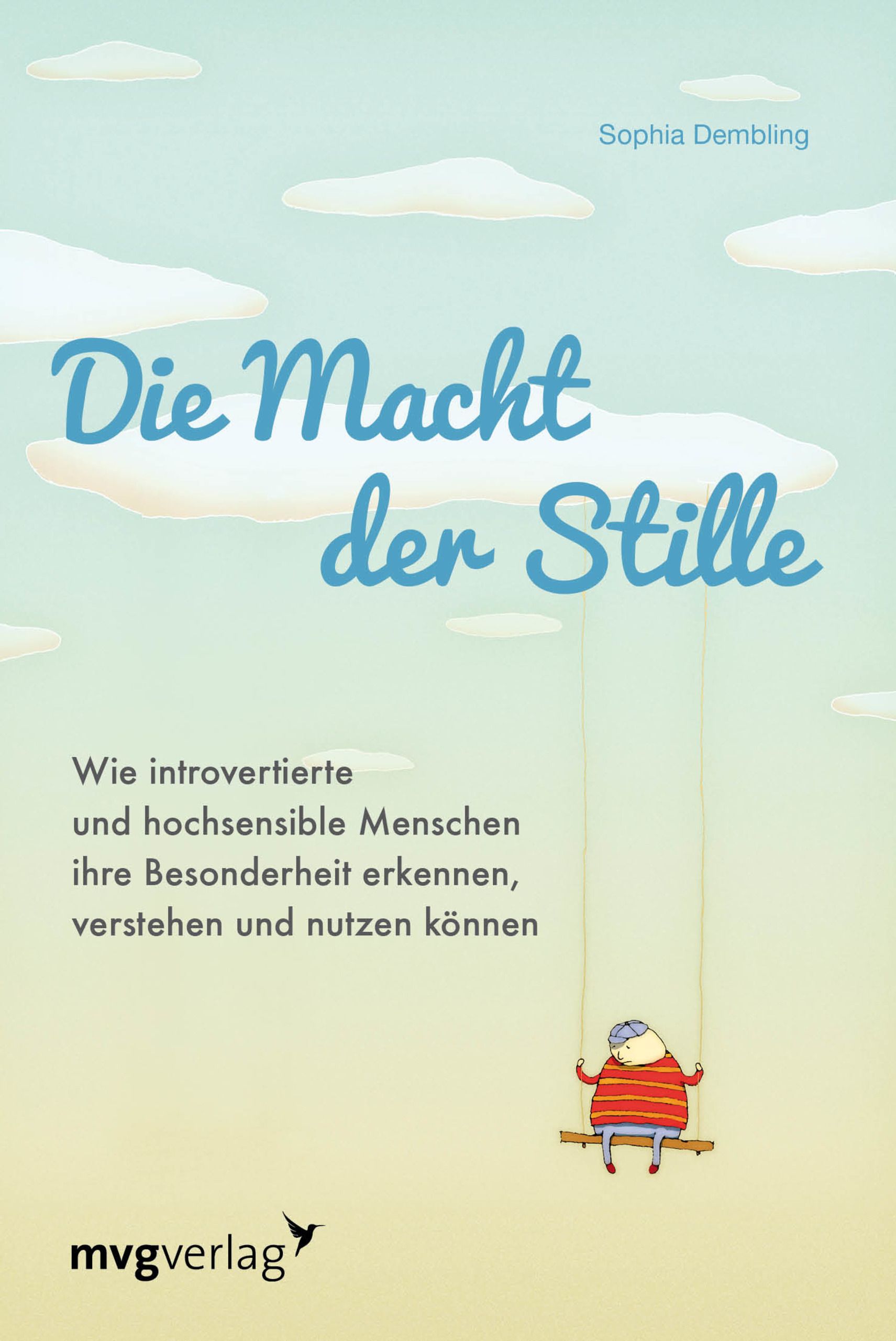Buchcover: "Die Macht der Stille". Titel in blau, Autorin Sophia Dembling. Illustration einer Person auf einer Schaukel. Verlag: mvgverlag.