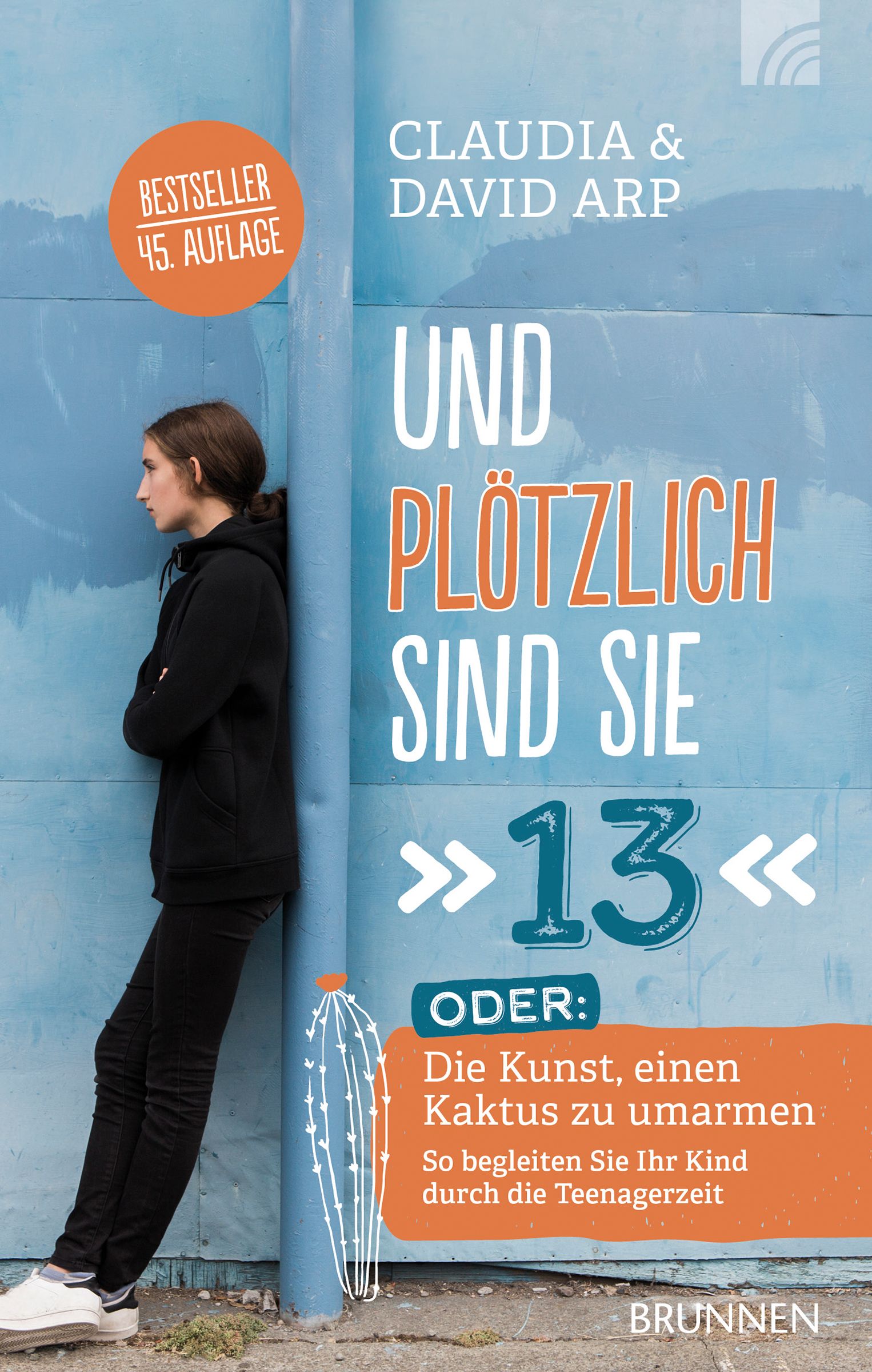 Buchcover: "Und plötzlich sind sie 13". Titel in Orange und Blau. Autoren: Claudia & David Arp. Aufschrift: Bestseller, 45. Auflage. Verlag: Brunnen.