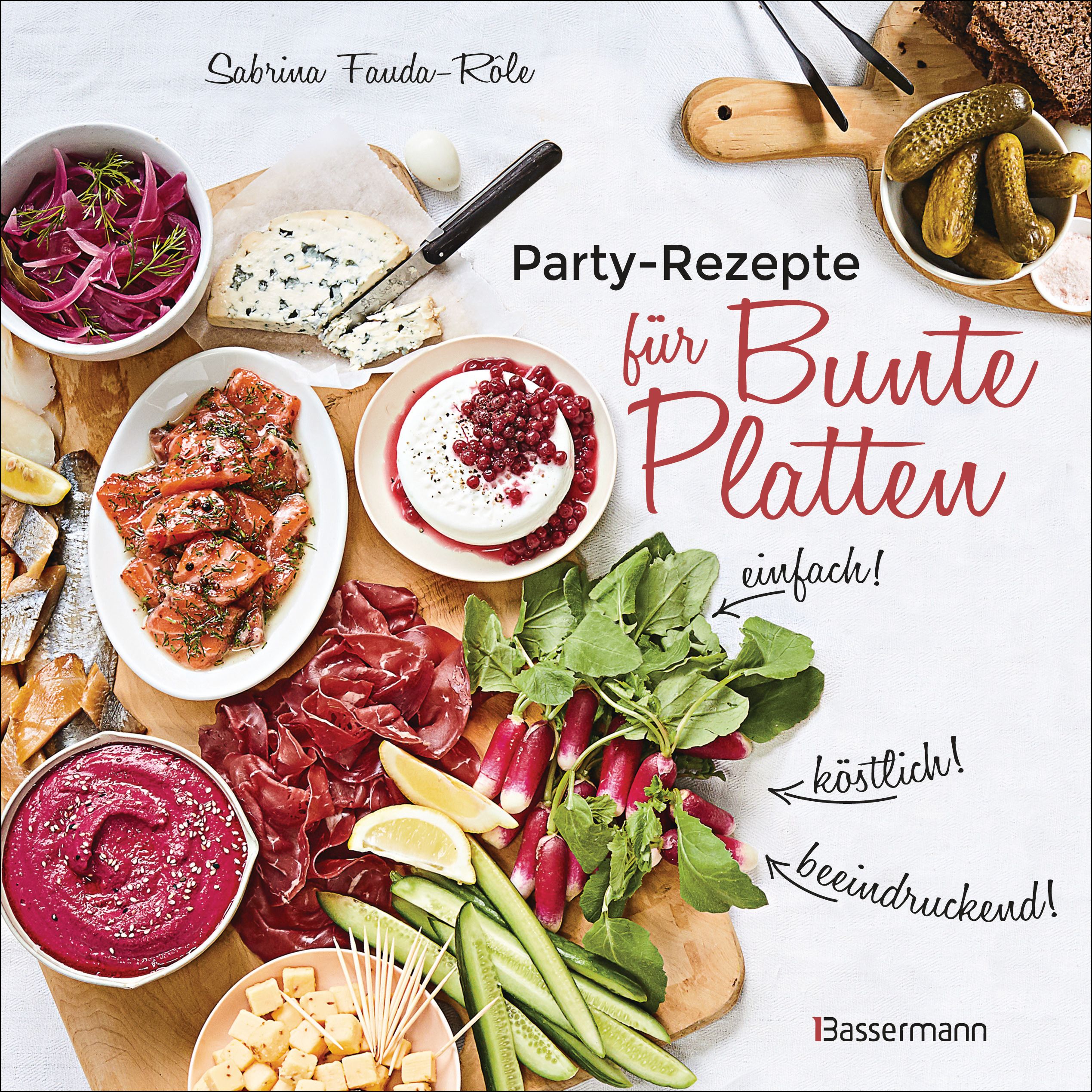 Buchcover mit dem Titel "Party-Rezepte für Bunte Platten". Es zeigt verschiedene Snacks und Zutaten auf einem Holzbrett.