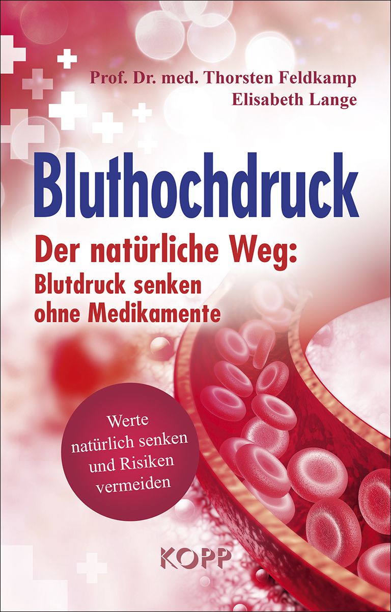 Buchcover mit Titel "Bluthochdruck". Autoren: Thorsten Feldkamp, Elisabeth Lange. Untertitel: Der natürliche Weg. Kopp Verlag Logo.