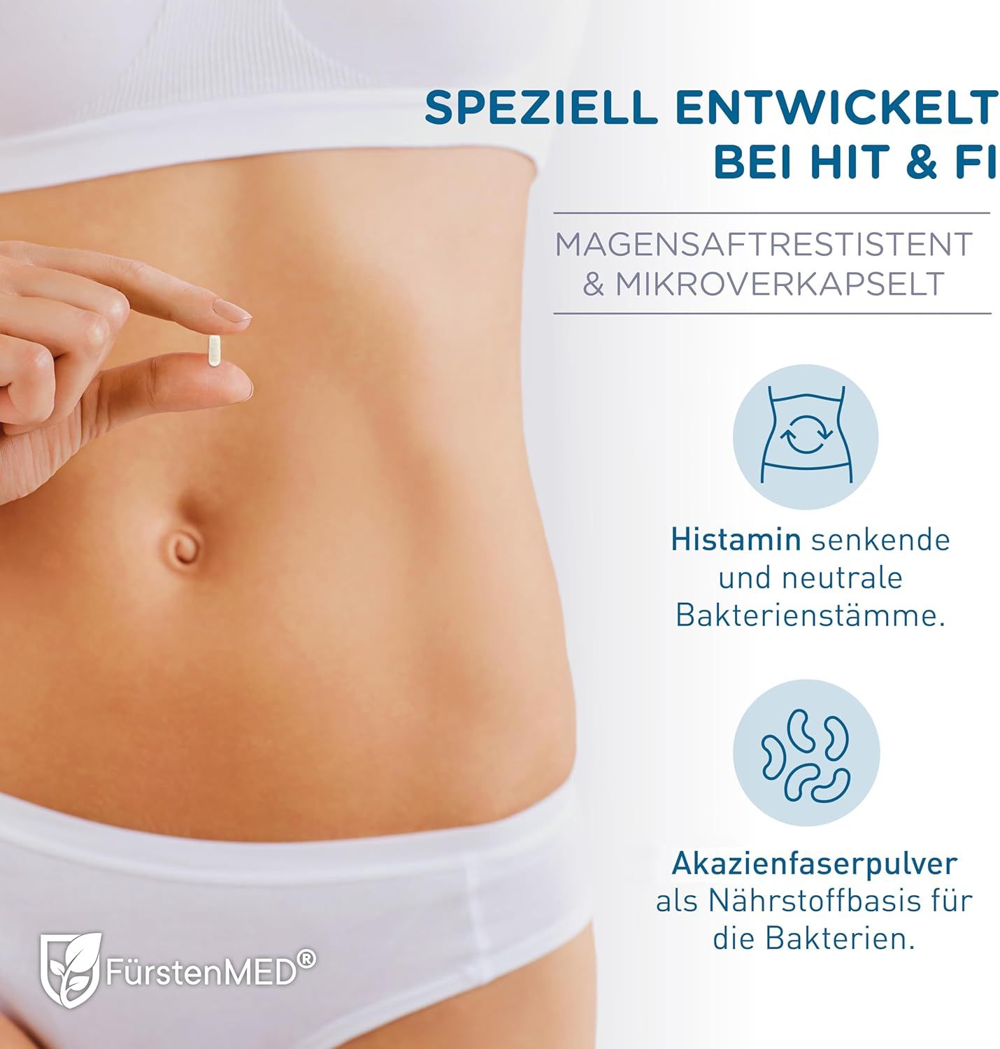 Weiblicher Oberkörper, hält eine Kapsel. Text: Speziell entwickelt bei HIT & FI. Magensaftresistent & mikroverkapselt. Logo FürstenMED®.