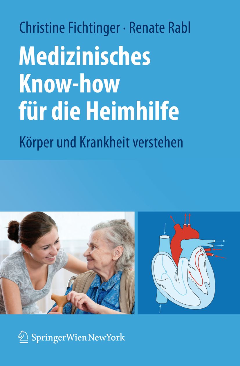 Buchcover: Titel „Medizinisches Know-how für die Heimhilfe“. Autoren: Fichtinger, Rabl. Abbildung: Frau hilft älterer Dame. Herz-Illustration.