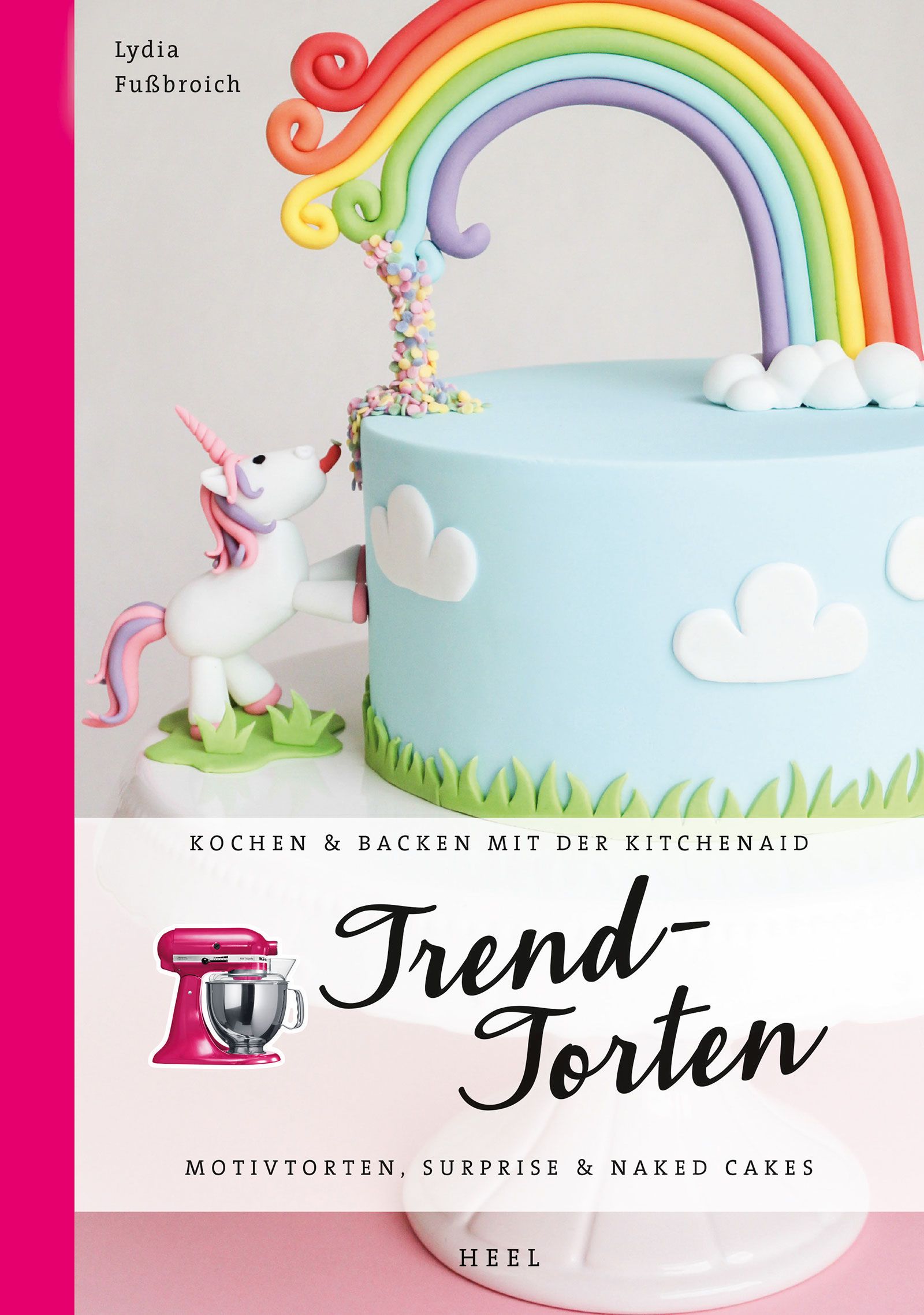 Buchcover mit blauem Kuchen, Regenbogen, Einhorn und Schriftzug Trendtorten. Titel: Kochen & Backen mit der Kitchenaid.