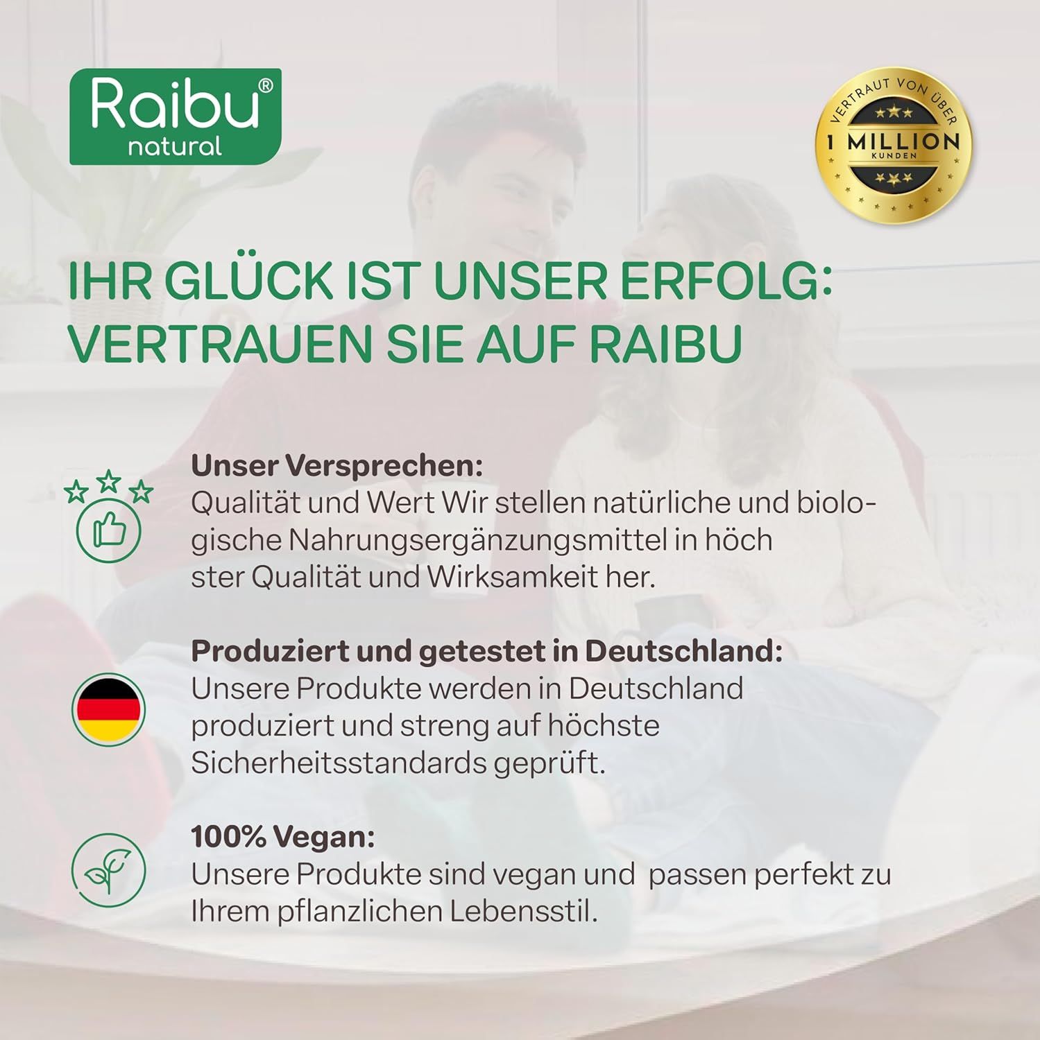 Werbebild mit Text: Ihr Glück ist unser Erfolg. Vertrauen Sie auf Raibu. 100% Vegan. Hergestellt in Deutschland.