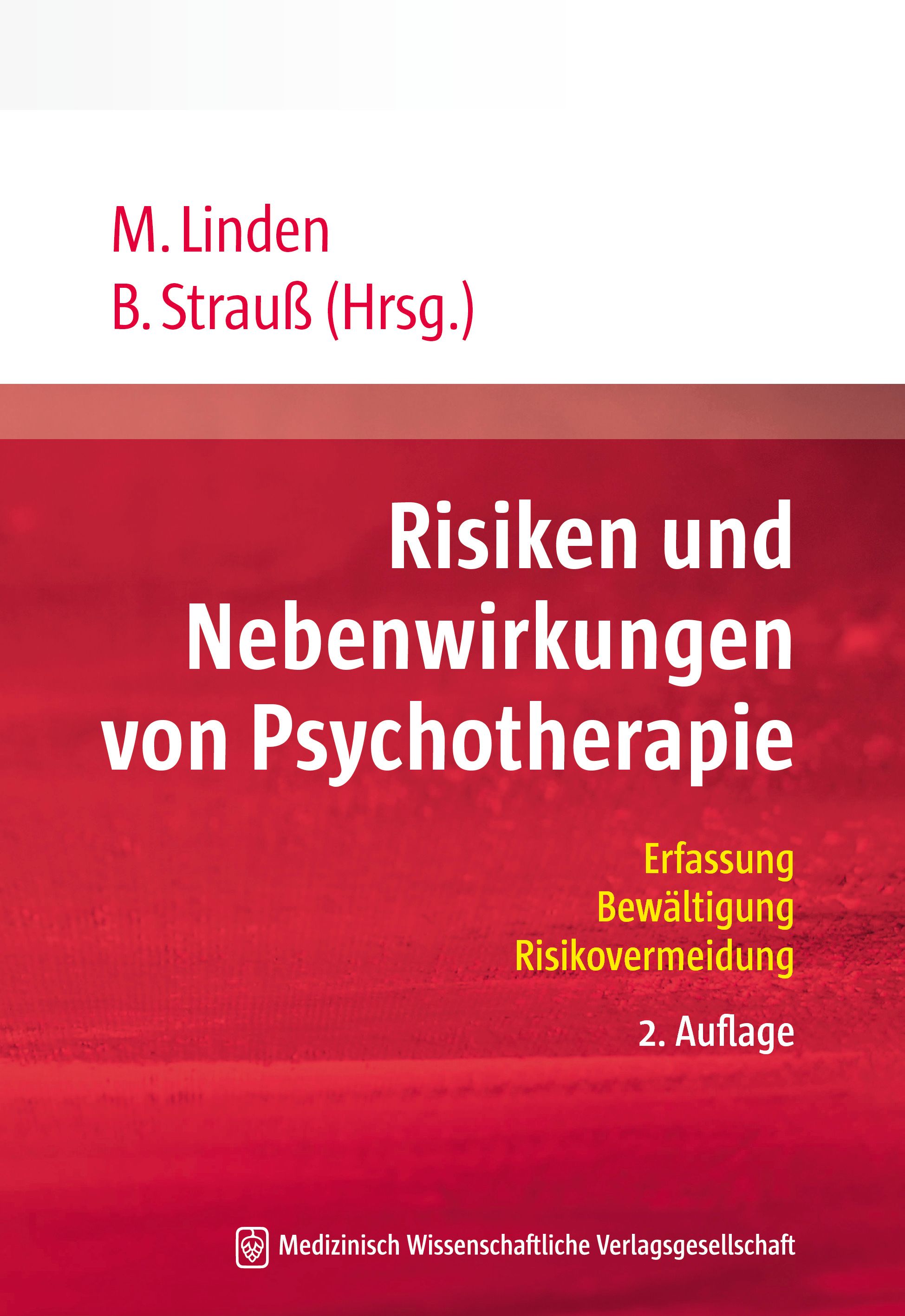Buchcover: Risiken und Nebenwirkungen von Psychotherapie. Autoren: M. Linden, B. Strauß. 2. Auflage. Medizinisch Wissenschaftliche Verlagsgesellschaft.