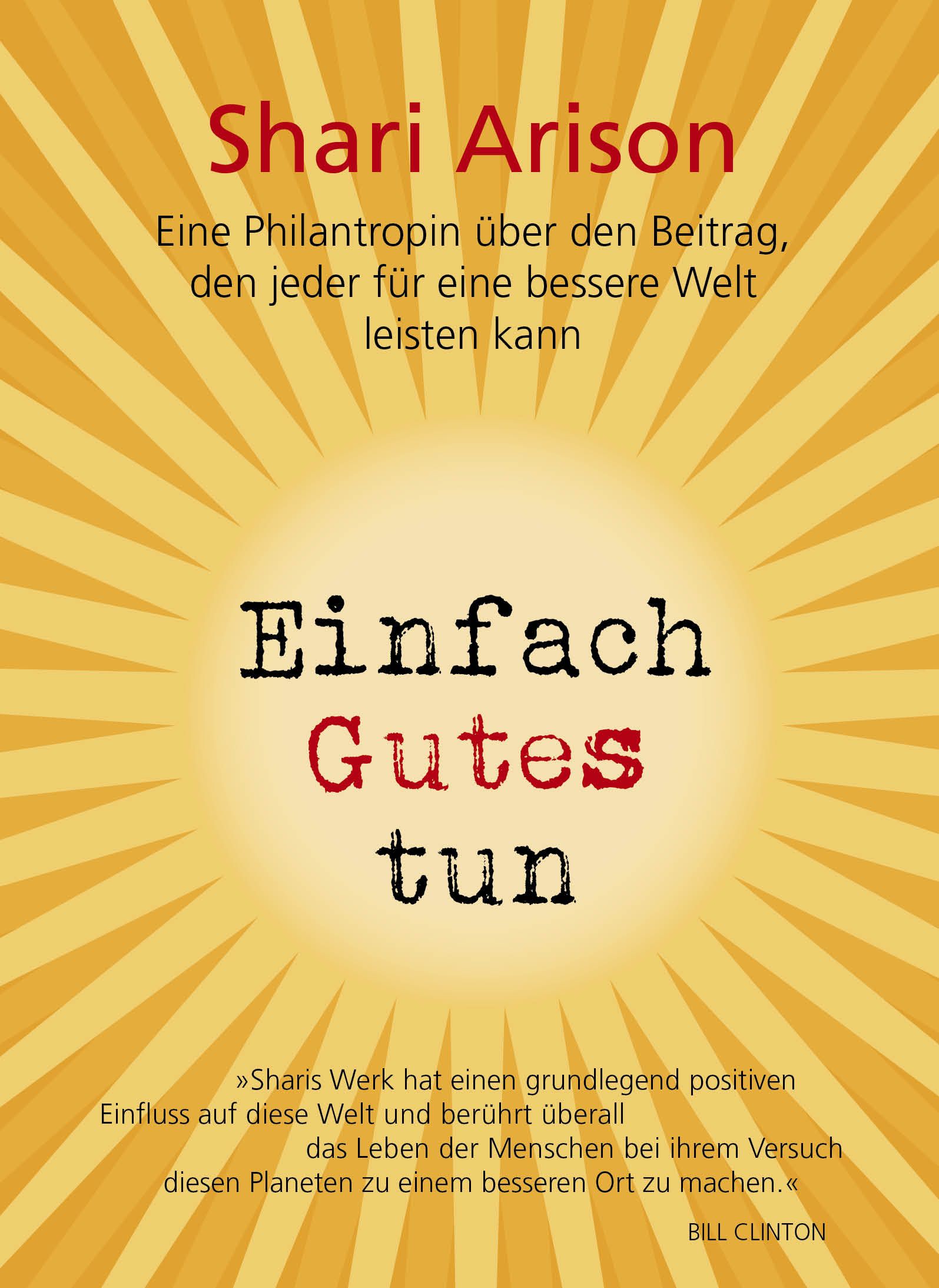 Buchcover mit Titel "Einfach Gutes tun". Autorin Shari Arison. Gelber Hintergrund mit Sonnenstrahlen. Zitat von Bill Clinton.
