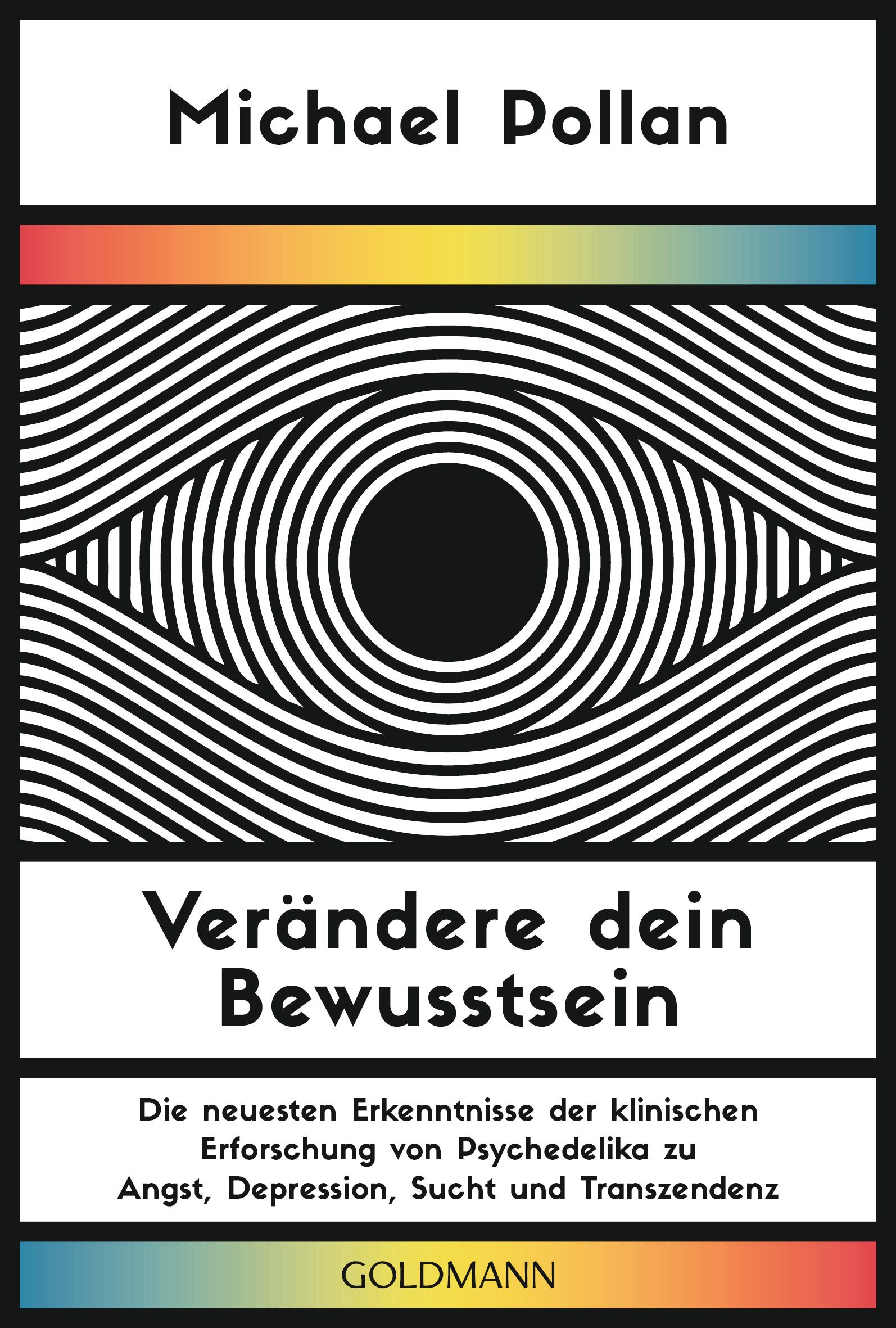 Buchcover mit Titel „Verändere dein Bewusstsein“. Autor: Michael Pollan. Abstraktes Auge-Design in Schwarz-Weiß. Verlag: Goldmann.