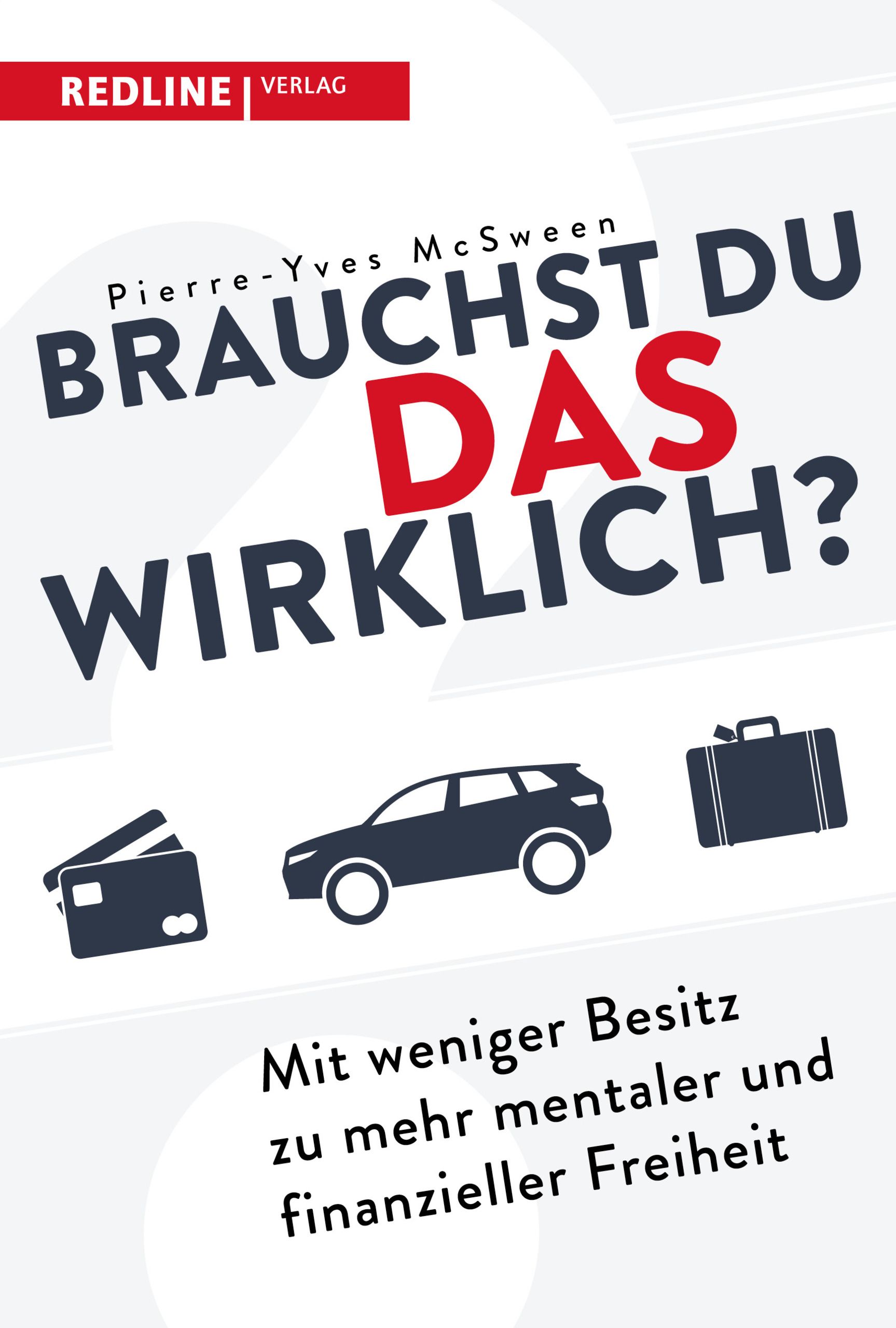 Buchcover mit Titel: Brauchst du das wirklich? Autor: Pierre-Yves McSween. Verlag: Redline. Illustrationen: Kreditkarte, Auto, Koffer.