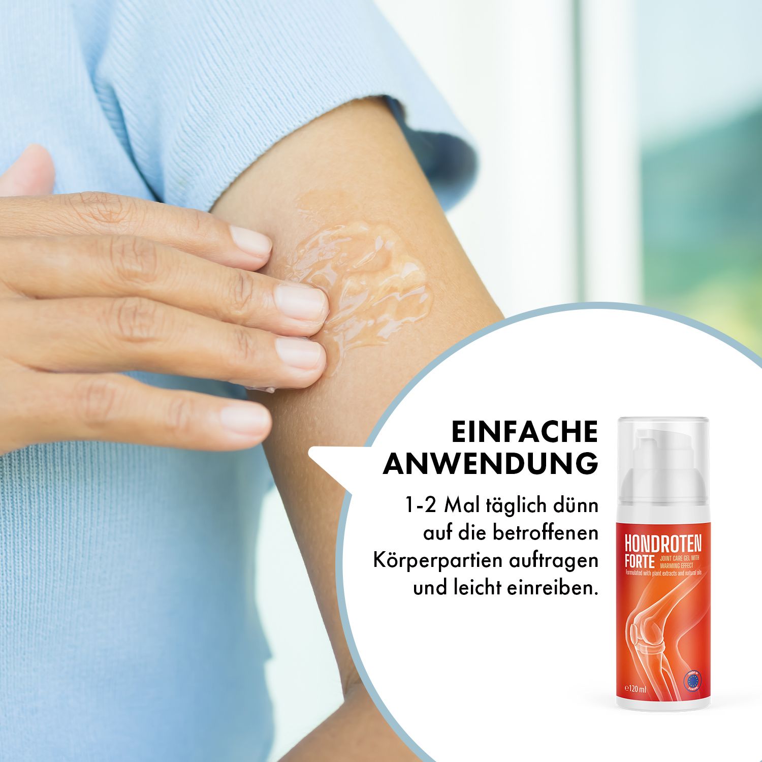 Person trägt Gel auf Arm auf. Daneben Flasche Hondroten Forte Gel. Text: Einfache Anwendung, 1-2 Mal täglich dünn auftragen und leicht einreiben.