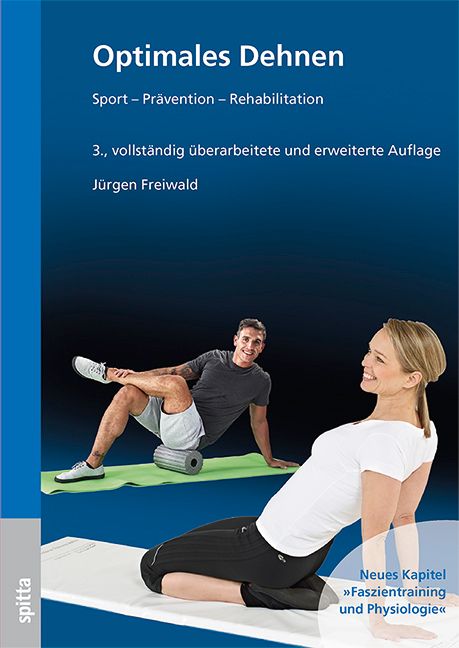 Buchcover: Optimales Dehnen. Sport, Prävention, Rehabilitation. Autor Jürgen Freiwald. Personen beim Dehnen mit Faszienrolle.