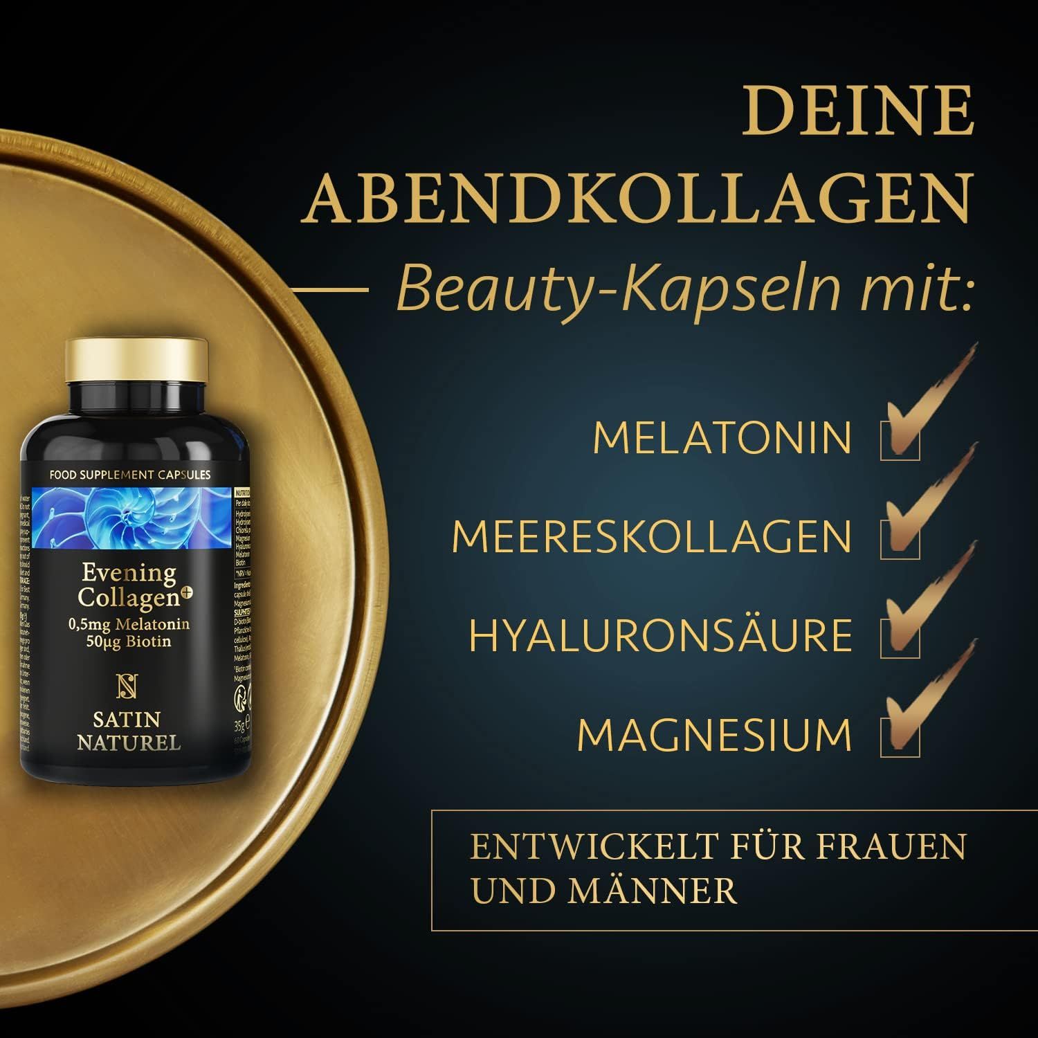 Schwarze Flasche mit Kapseln. Text: Abendkollagen, Melatonin, Meereskollagen, Hyaluronsäure, Magnesium. Satin Naturel.
