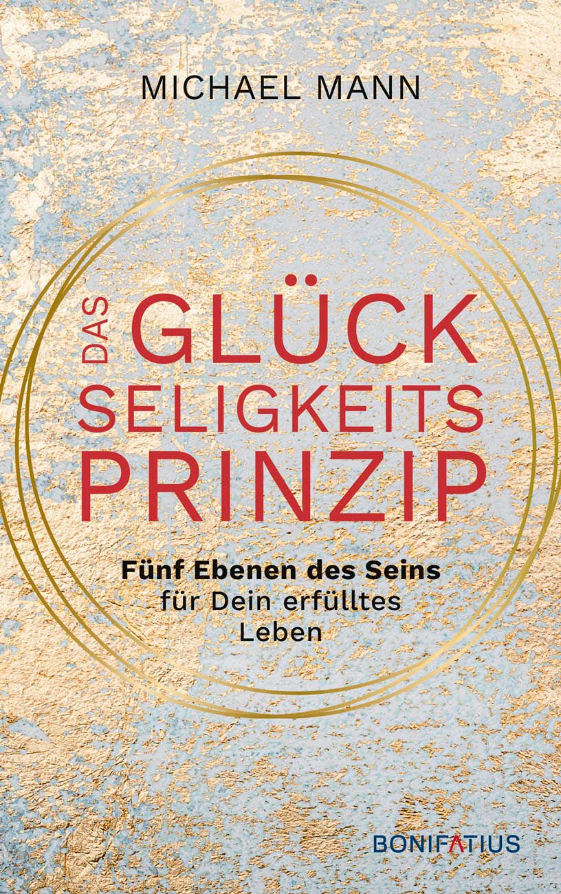 Buchcover mit Titel "Das Glückseligkeitsprinzip". Autor: Michael Mann. Goldener Hintergrund mit roten Schriftzügen und goldenen Kreisen.
