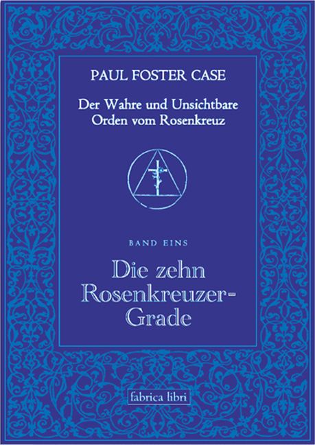 Buchcover: "Der Wahre und Unsichtbare Orden vom Rosenkreuz". Titel in Weiß auf blauem Hintergrund. Logo und Schriftzug "fabrica libri".