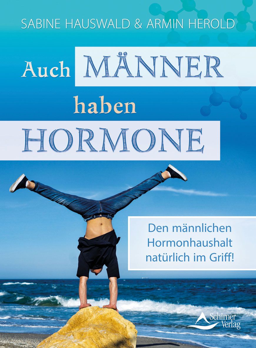 Buchcover mit Titel "Auch Männer haben Hormone". Mann macht Handstand. Autoren: Sabine Hauswald & Armin Herold. Verlag: Schimer Verlag.