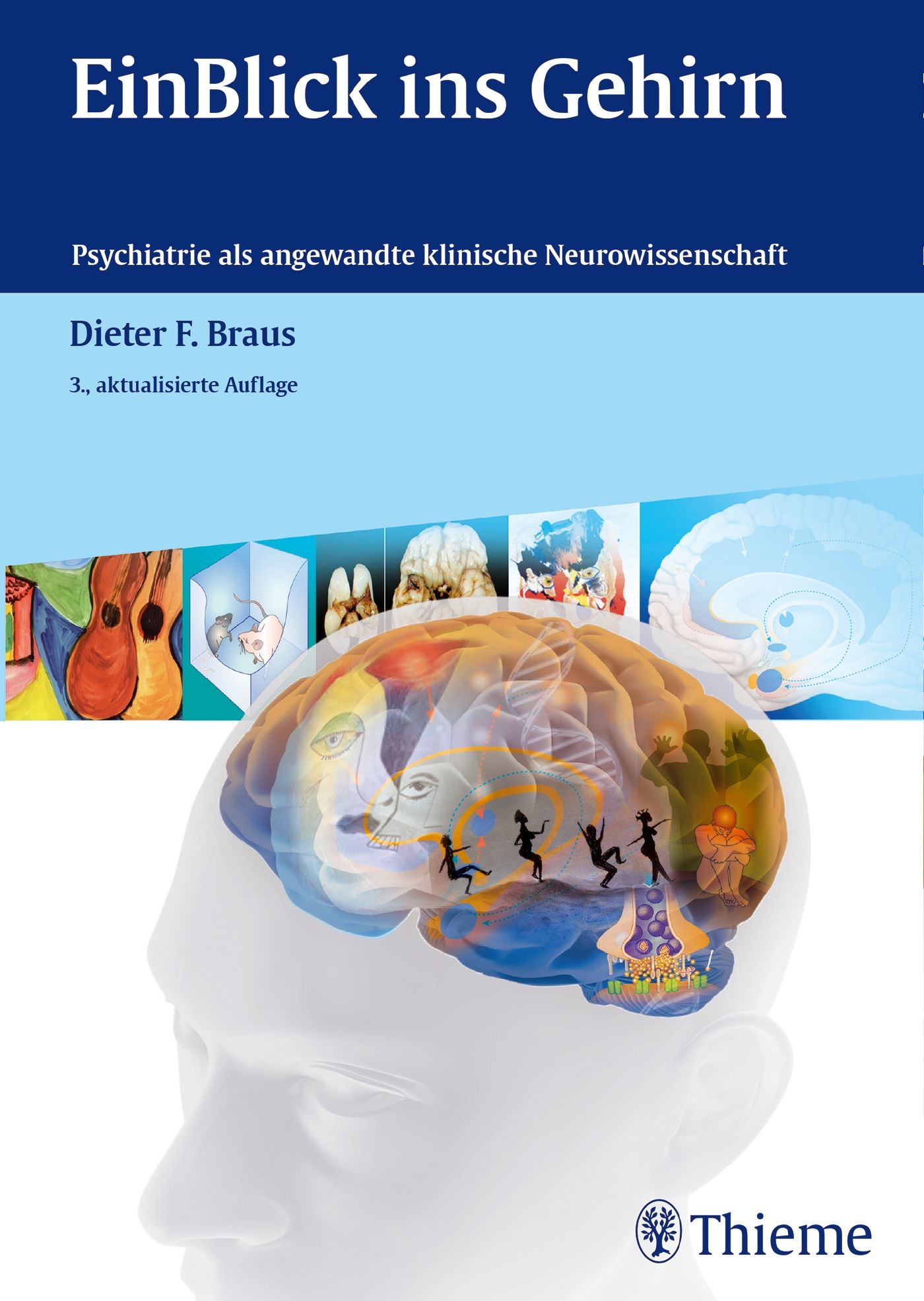 Buchcover: "EinBlick ins Gehirn". Titel, Autor Dieter F. Braus, 3. Auflage. Abbildung eines Gehirns mit Illustrationen und dem Thieme-Logo.