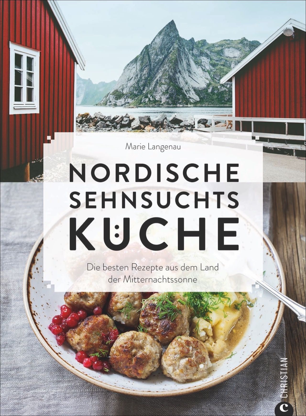Buchcover mit Titel „Nordische Sehnsuchtsküche“. Im Hintergrund Landschaft mit roten Häusern und Bergen. Darunter Teller mit Essen.