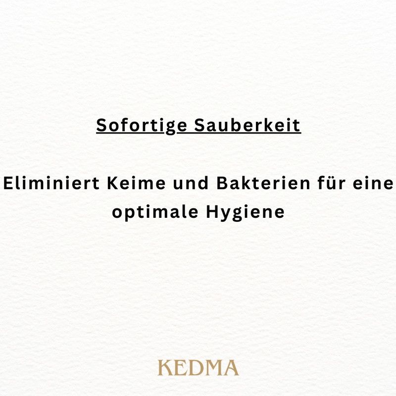 Sofortige Sauberkeit: Eliminiert Keime und Bakterien für optimale Hygiene. Marke: KEDMA.
