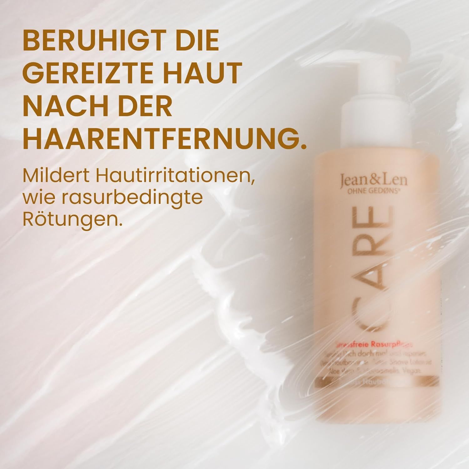 Beige Flasche mit Pumpe. Beschriftung: Jean & Len CARE. Text: Beruhigt die gereizte Haut nach der Haarentfernung. Mildert Hautreizungen, wie rasurbedingte Rötungen.