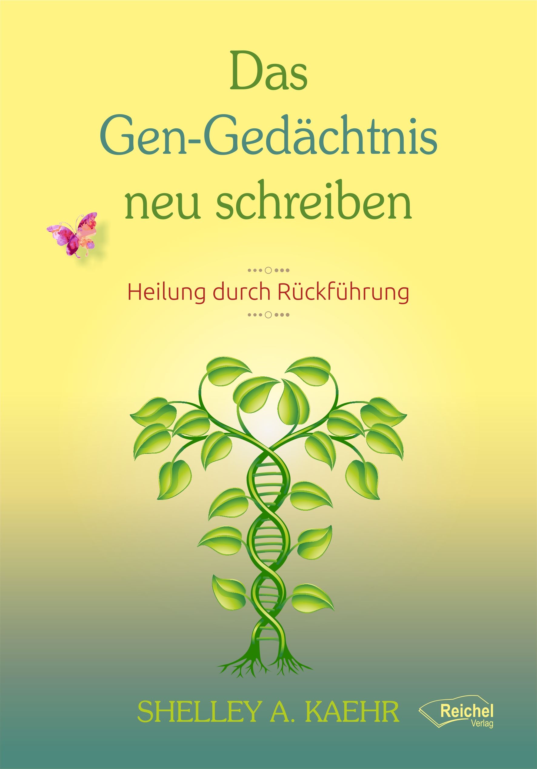 Buchcover: "Das Gen-Gedächtnis neu schreiben". Titel in Grün, Autor Shelley A. Kaehr. Illustration: DNA-Strang mit Blättern.