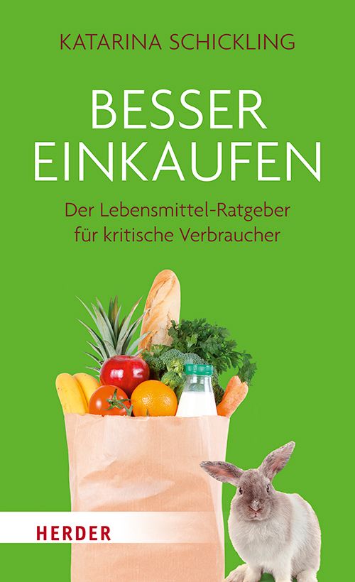 Buchcover mit Titel "Besser einkaufen". Obst, Gemüse und Brot in Papiertüte. Kaninchen rechts unten. Verlag Herder.