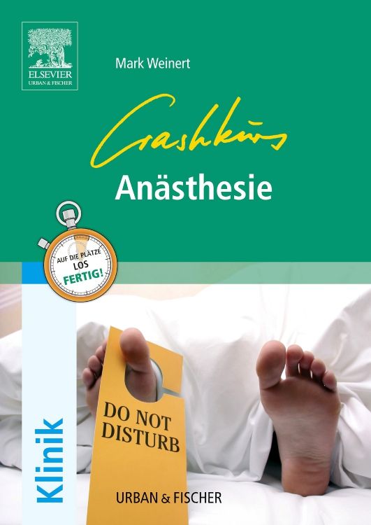 Buchcover mit Titel 'Crashkurs Anästhesie'. Autor: Mark Weinert. Verlag: Urban & Fischer. Gelbes 'Bitte nicht stören'-Schild an Füßen.