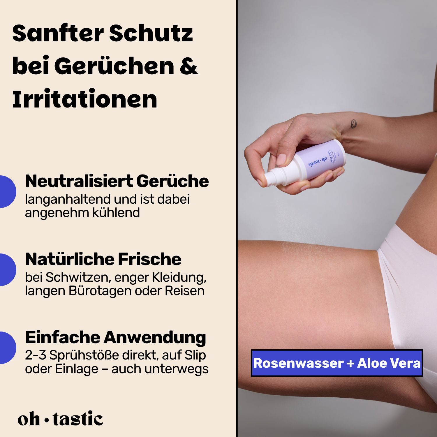 Hand sprüht Intimspray. Text: Sanfter Schutz bei Gerüchen & Irritationen. Rosenwasser + Aloe Vera. oh.tastic.