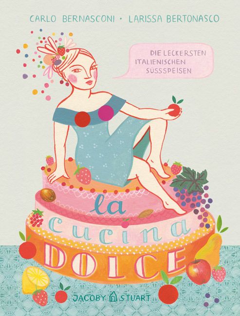 Buchcover mit Illustration. Eine Frau sitzt auf einem Kuchen mit der Aufschrift "la cucina dolce".