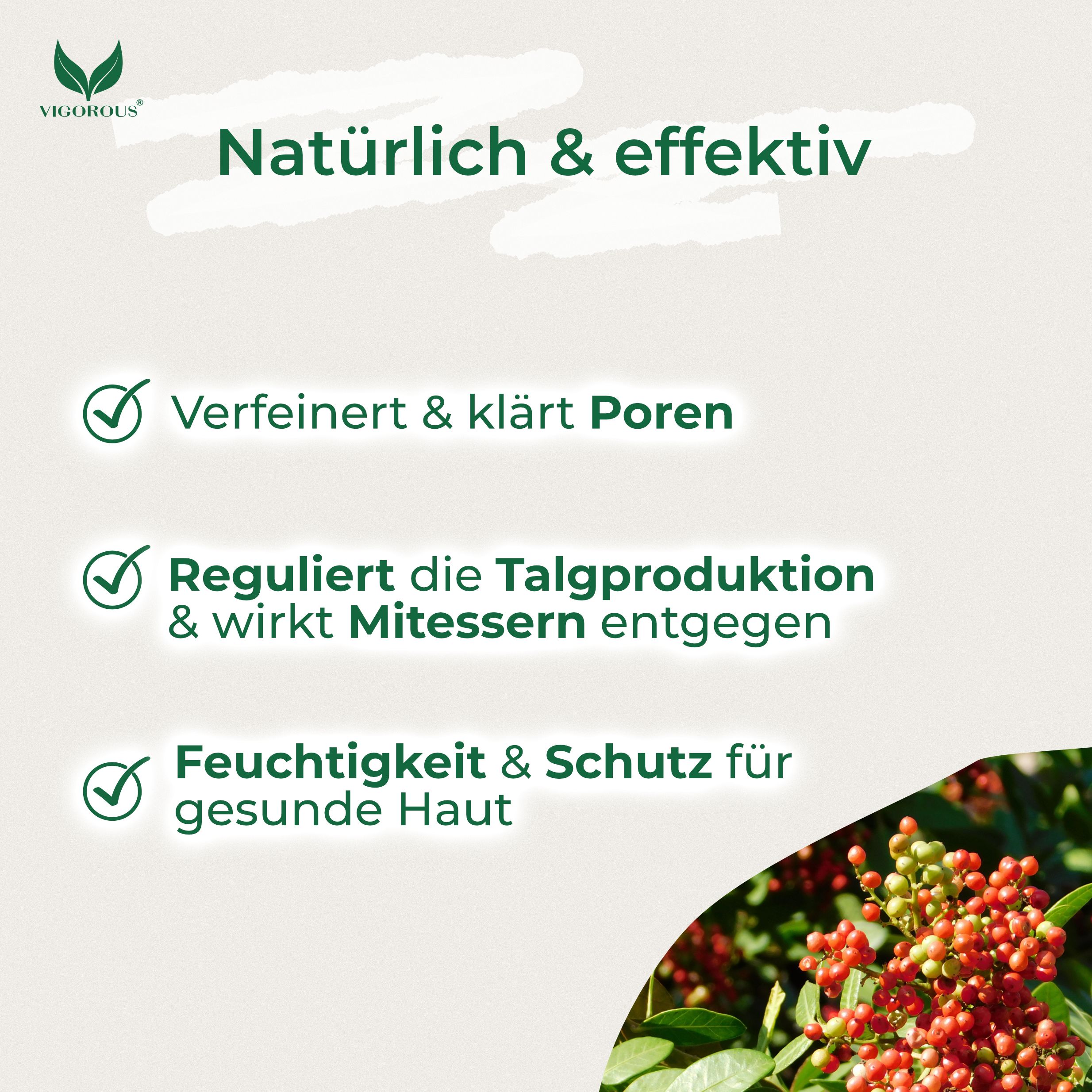 Vorteile: Verfeinert Poren, reguliert Talgproduktion, spendet Feuchtigkeit und Schutz für gesunde Haut. Logo VIGOROUS.