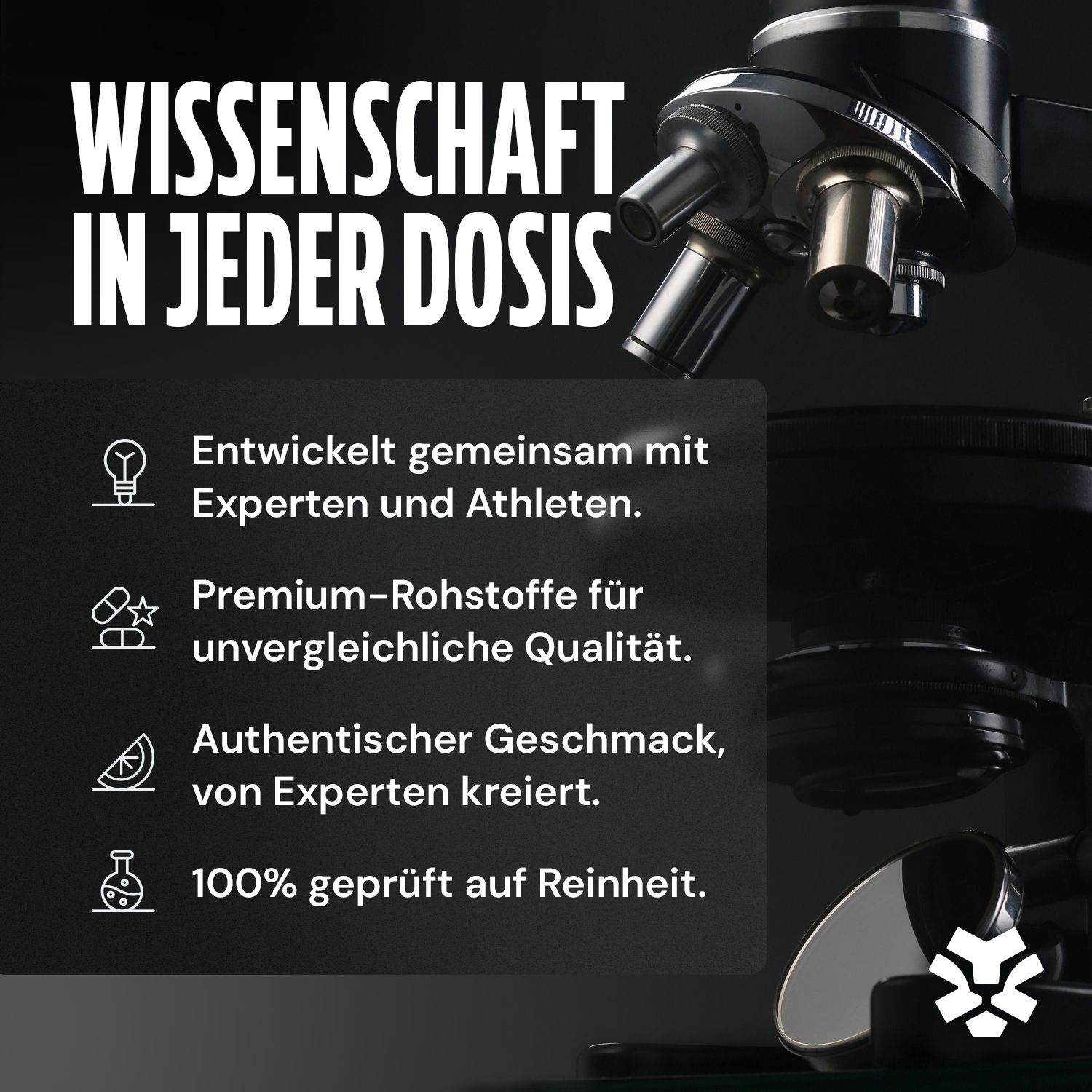 Ein Mikroskop und Text über Wissenschaft in jeder Dosis, entwickelt mit Experten und Athleten, Premium-Rohstoffe, authentischer Geschmack, 100% auf Reinheit geprüft.