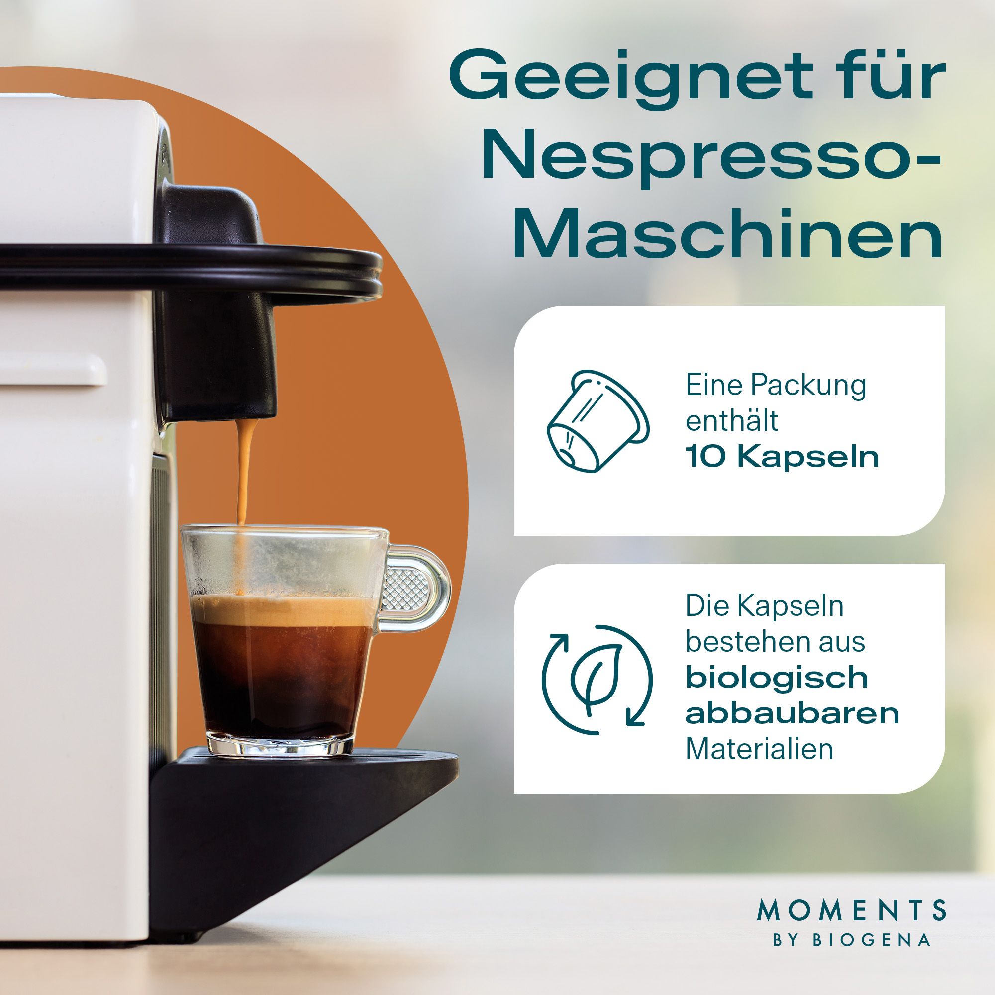 Kaffeemaschine mit Glas. Text: "Geeignet für Nespresso-Maschinen". 10 Kapseln pro Packung. Kapseln aus biologisch abbaubaren Materialien. "Moments by BIOGENA".