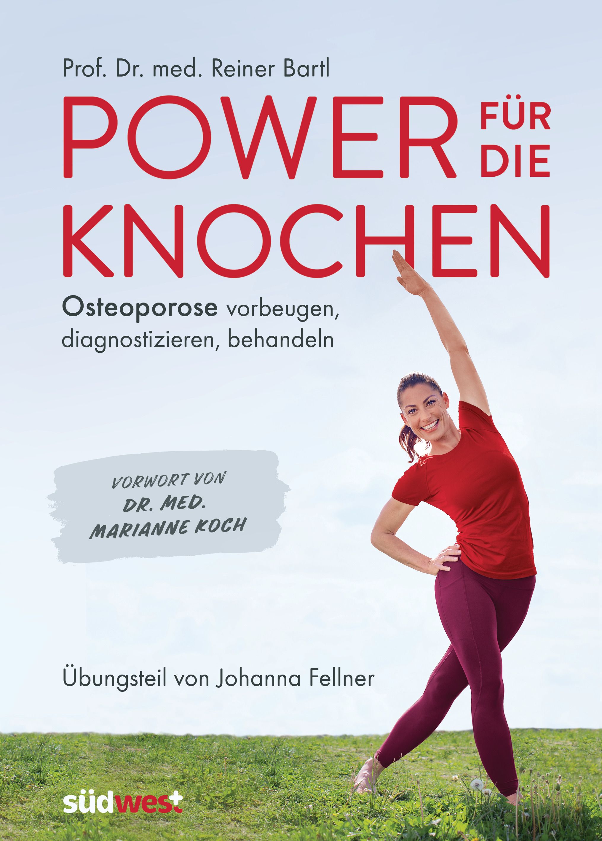 Power für die Knochen - Osteoporose diagnostizieren, vorbeugen, behandeln - Vorwort von Dr. med.