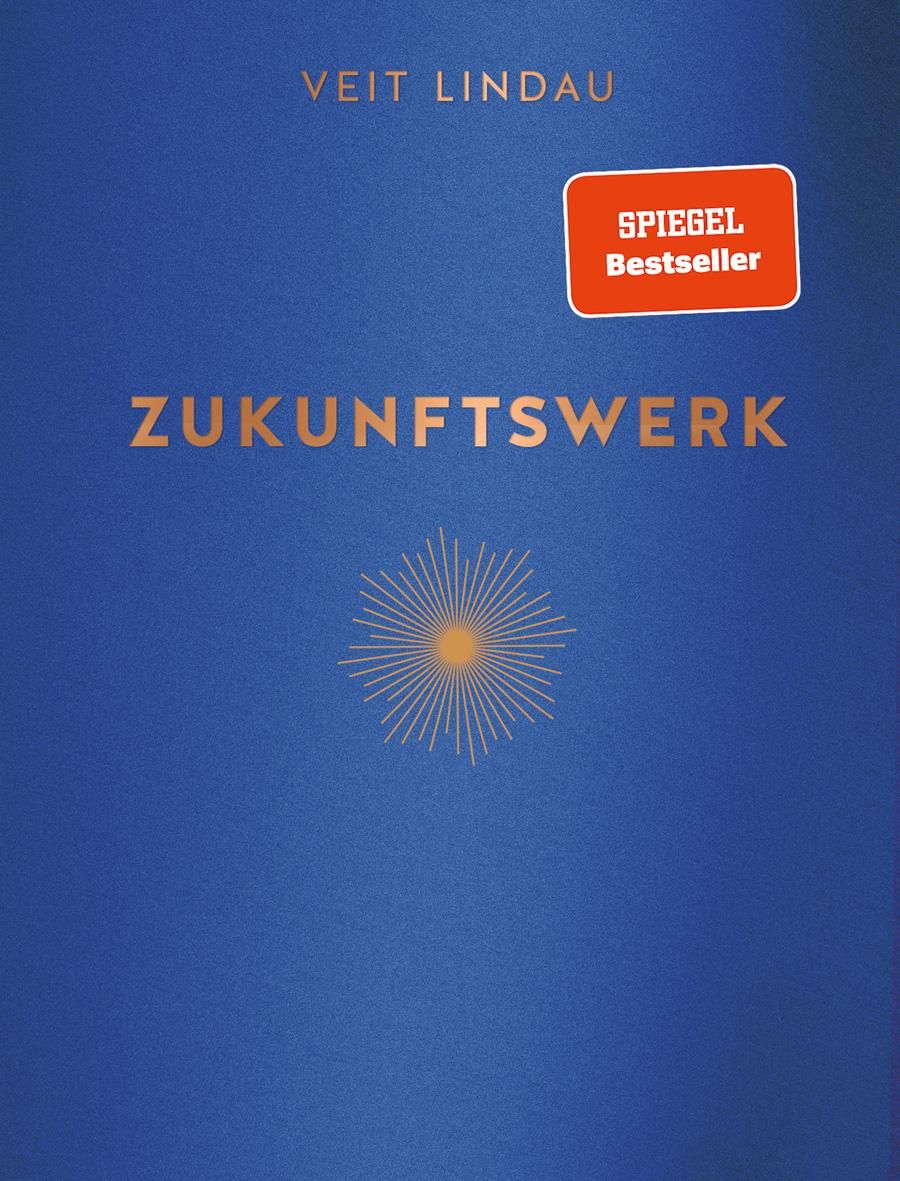 Buch mit blauem Einband. Titel: ZUKUNFTSWERK. Autor: Veit Lindau. Mit rotem "Spiegel Bestseller" Aufkleber.