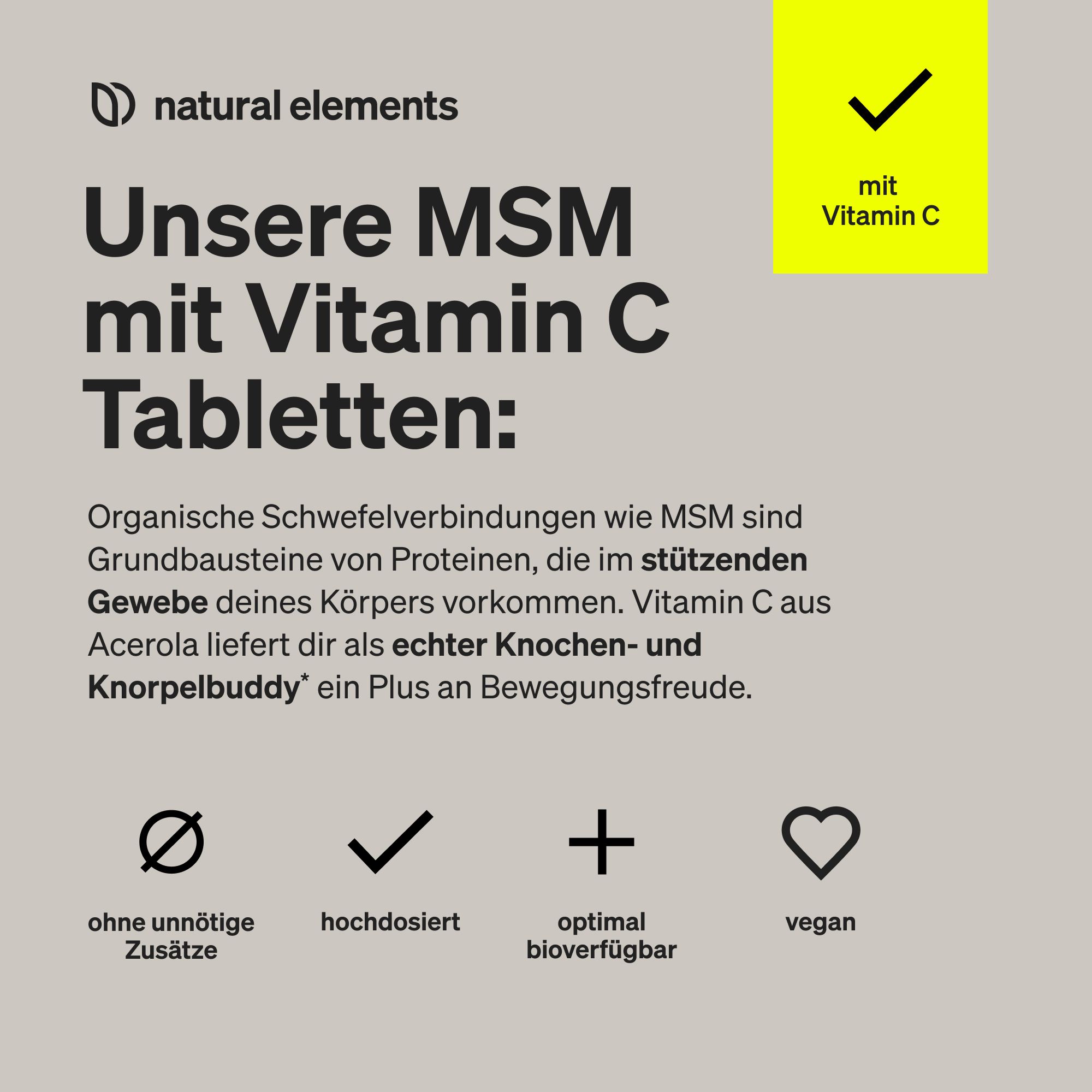 Text-Grafik. natural elements, MSM mit Vitamin C Tabletten. Ohne Zusätze, hochdosiert, optimal bioverfügbar, vegan.