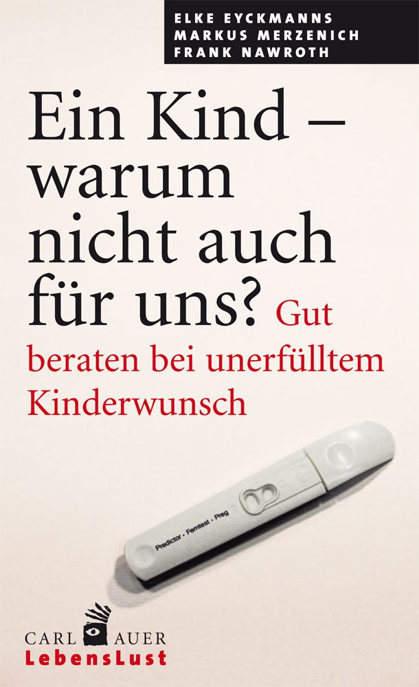 Buchcover: "Ein Kind - warum nicht auch für uns?" mit Schwangerschaftstest. Autoren: Elke Eyckmanns, Markus Merzenich, Frank Nawroth. Verlag Carl Auer.