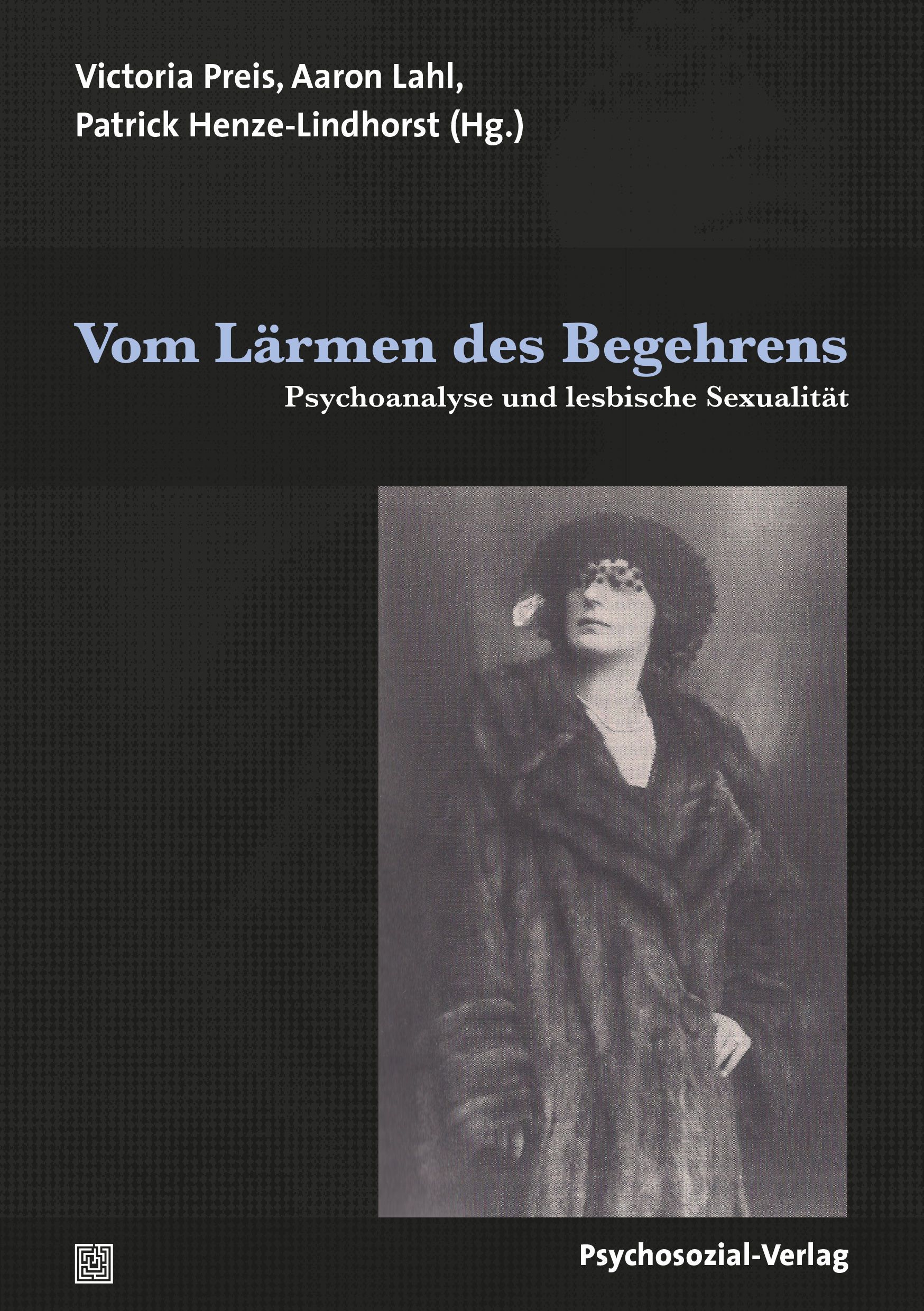 Buchcover: "Vom Lärmen des Begehrens". Titel in Blau, Autorennamen. Schwarz-weiß Foto einer Frau in Pelz. Verlag: Psychosozial-Verlag.