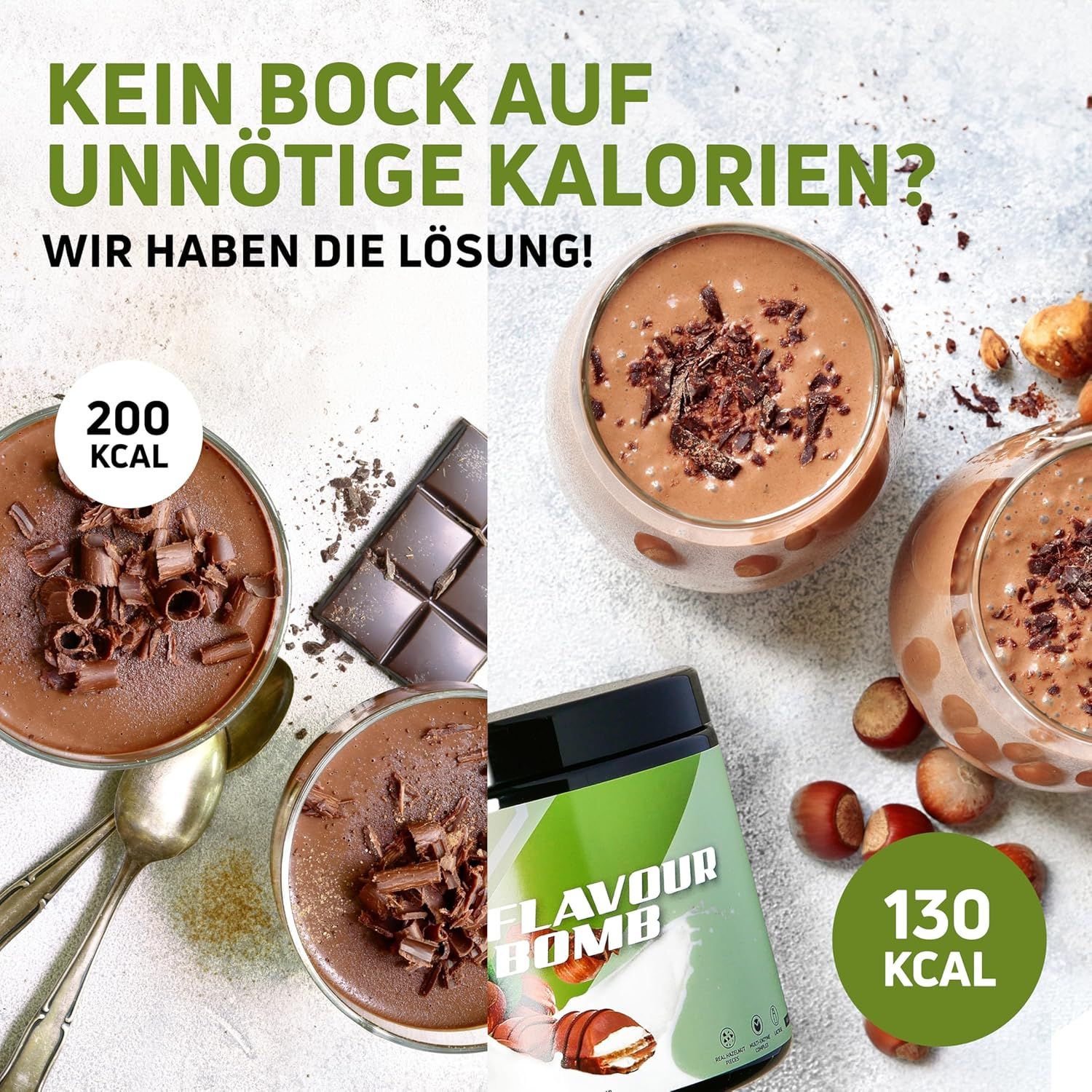 Zwei Gläser mit Creme, Schokolade und Dose mit Produkt. Dose mit grünem Etikett, Text: FLAVOUR BOMB. Text: Kein Bock auf unnötige Kalorien? Wir haben die Lösung!