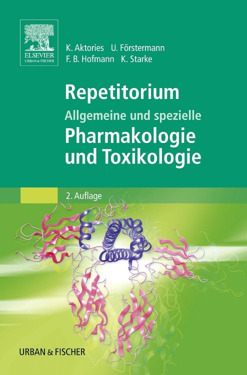 Repetitorium Allgemeine und spezielle Pharmakologie und Toxikologie