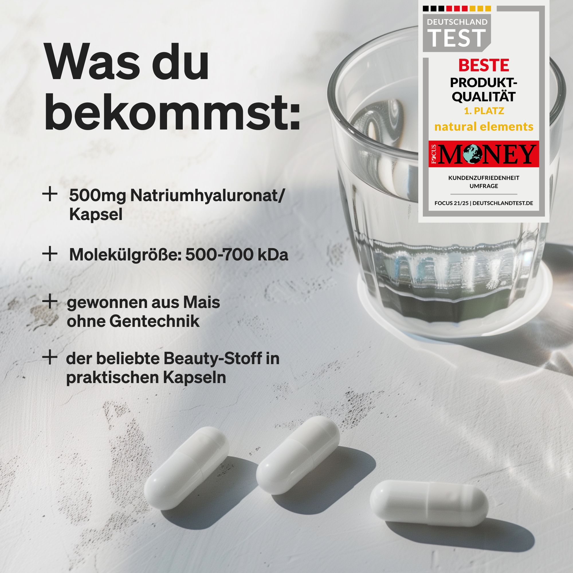 Glas Wasser mit drei weißen Kapseln. Text: Was du bekommst: 500mg Natriumhyaluronat/Kapsel, Molekülgröße: 500-700 kDa.